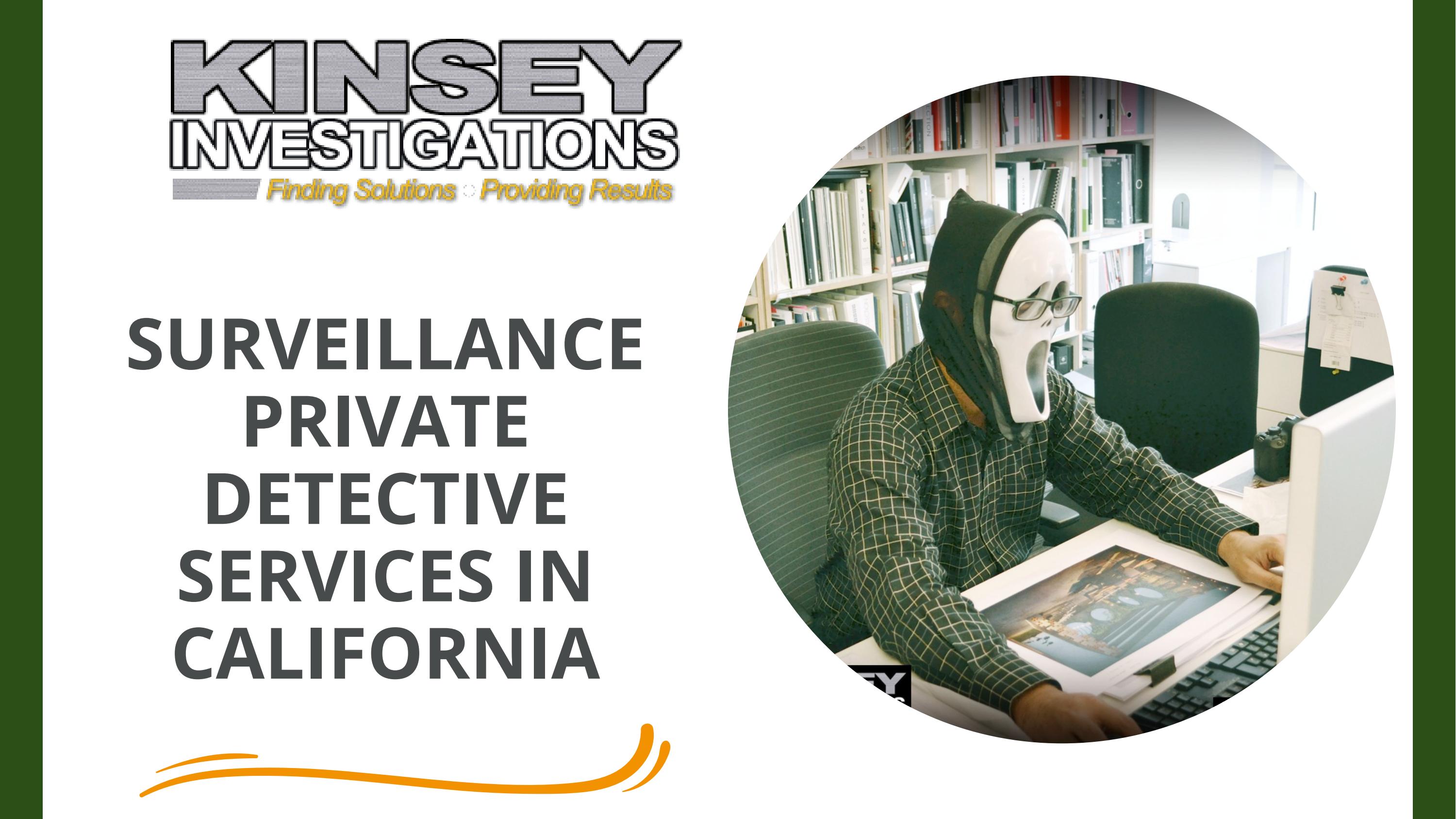 Find The Best Private Investigator in California by Kinsey