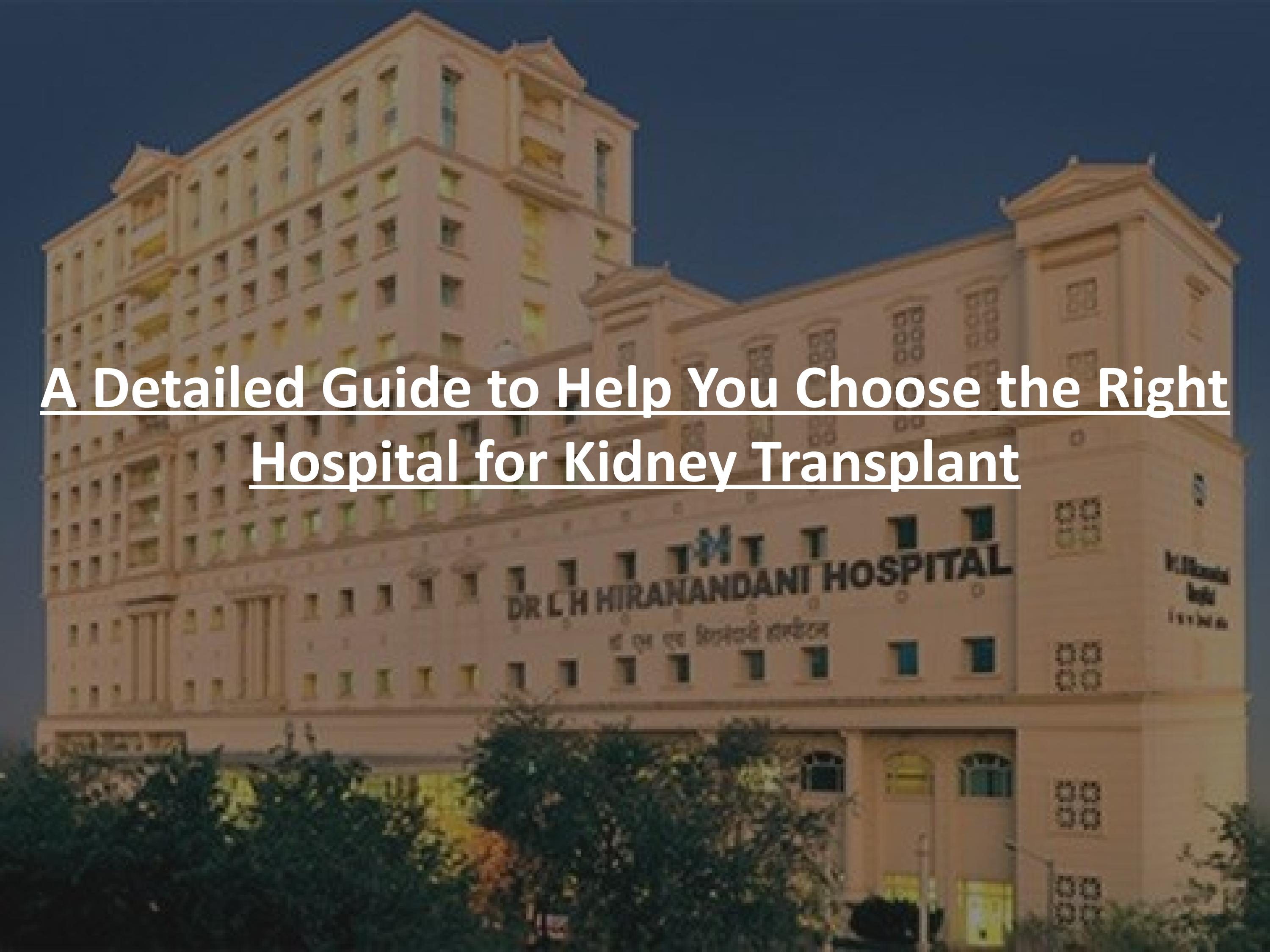 A Detailed Guide to Help You Choose the Right Hospital for Kidney