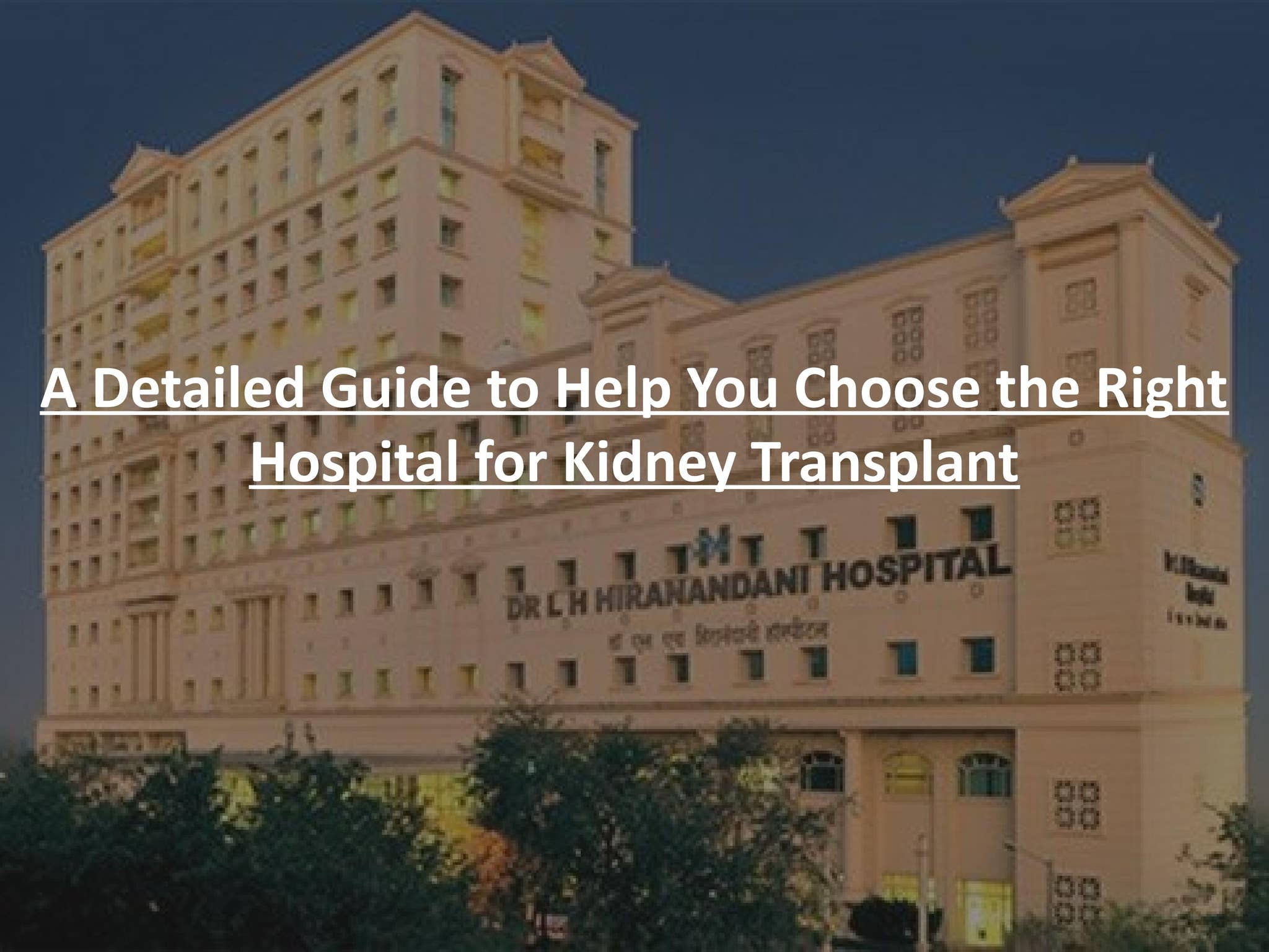A Detailed Guide to Help You Choose the Right Hospital for Kidney ...