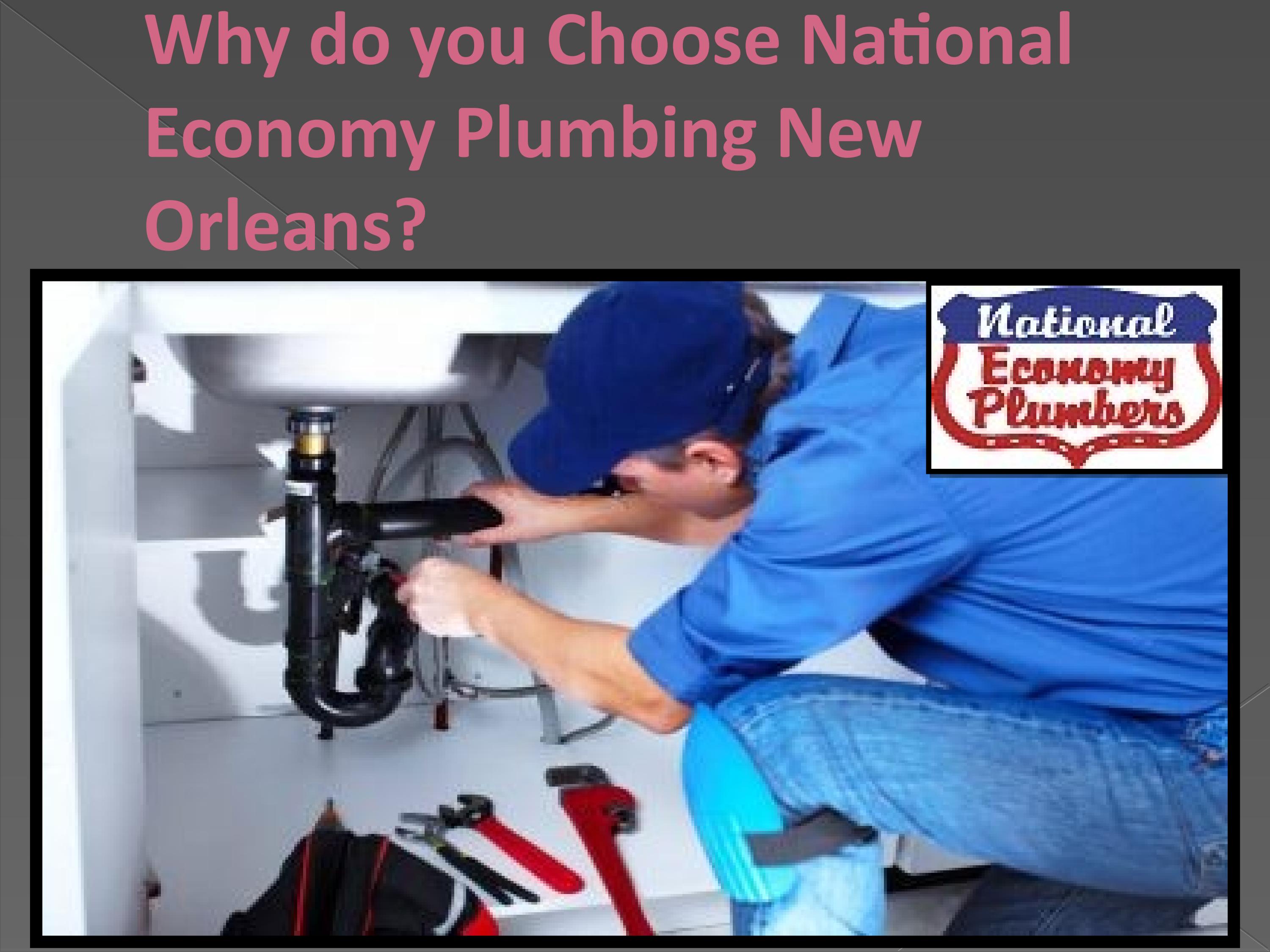 Why do you Choose National Economy Plumbing New Orleans? by