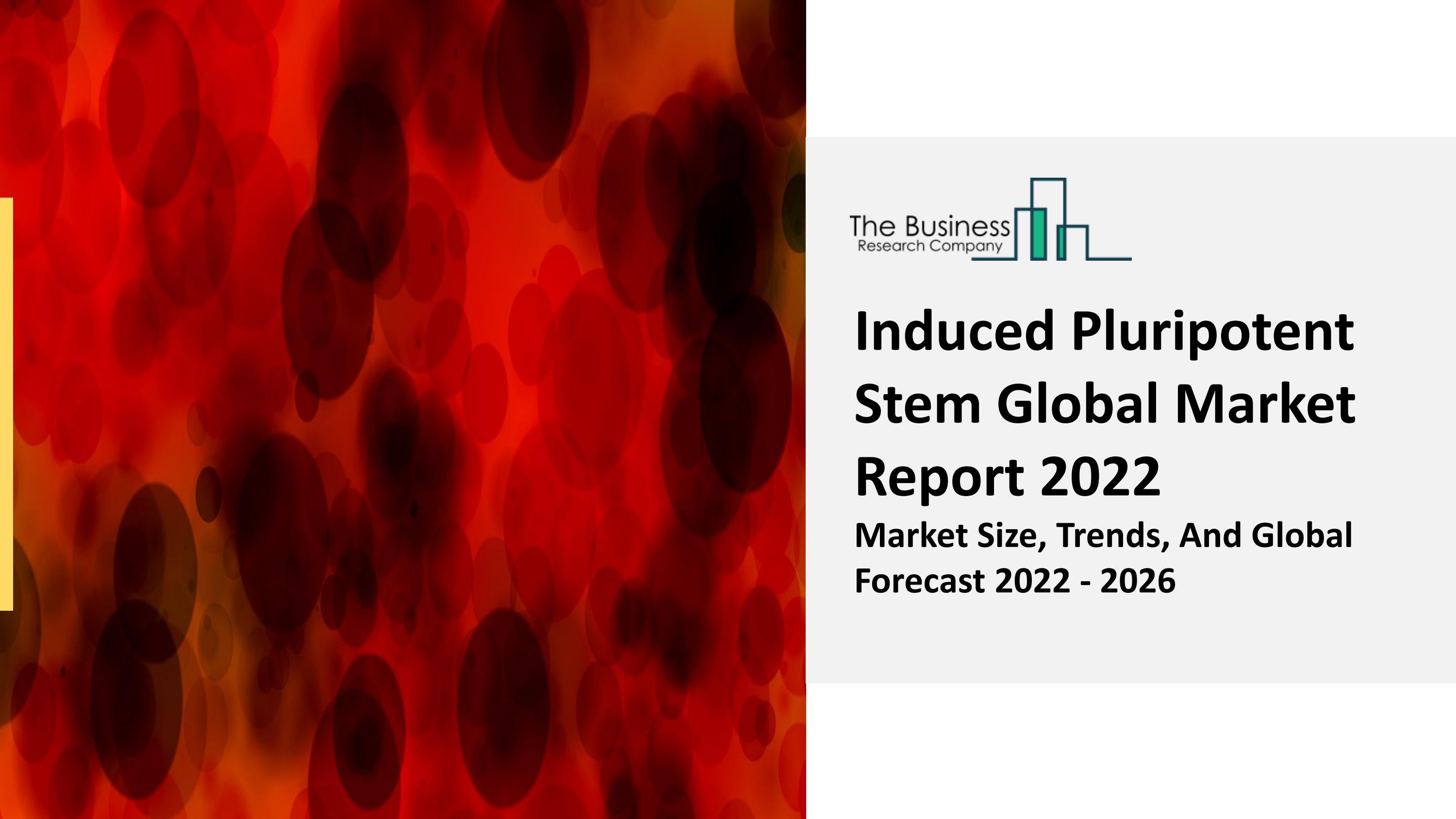 Induced Pluripotent Stem Cell (iPSC) Market Growth And Share, Size And