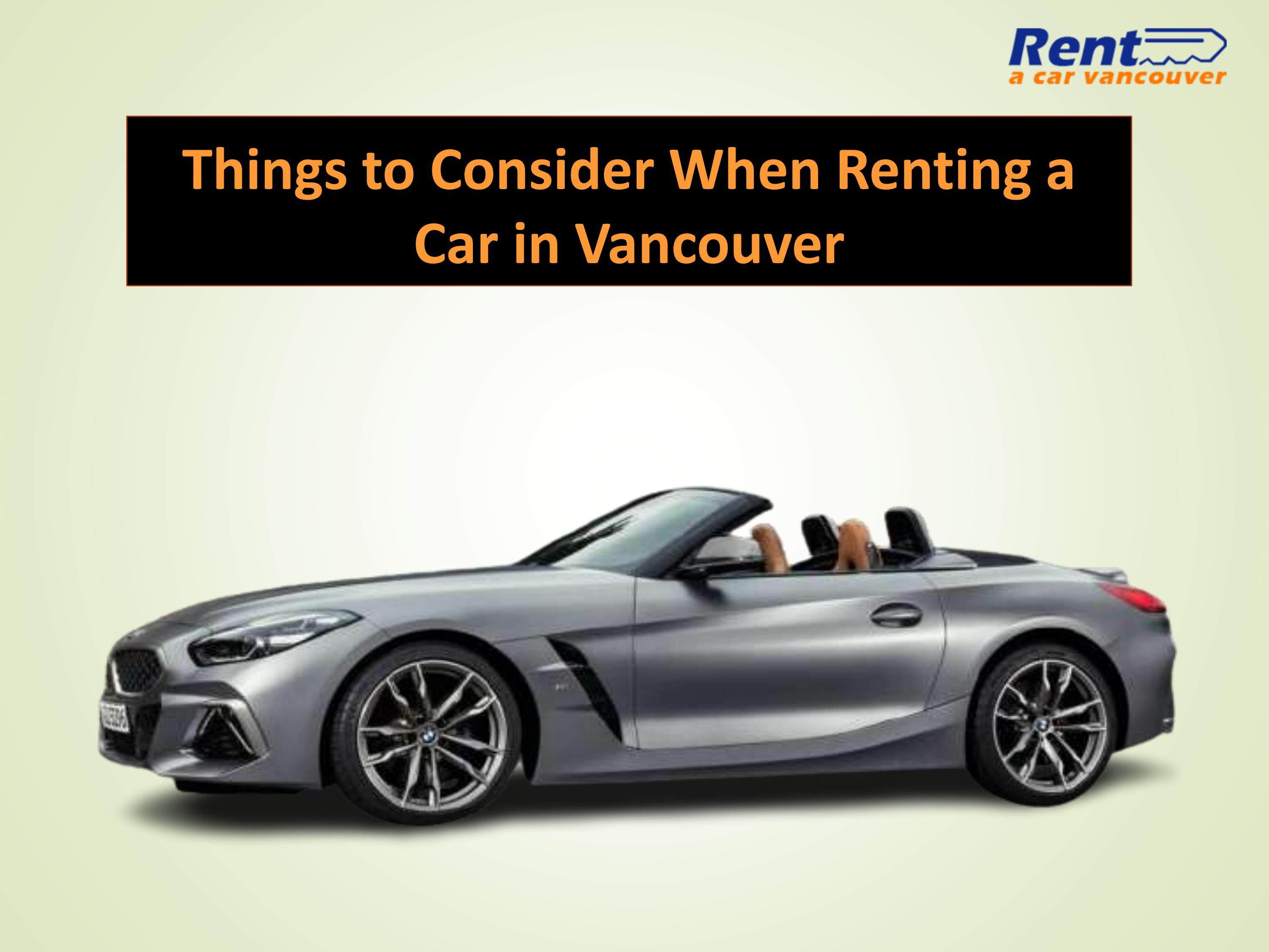 Things to Consider When Renting a Car in Vancouver by Rent A Car