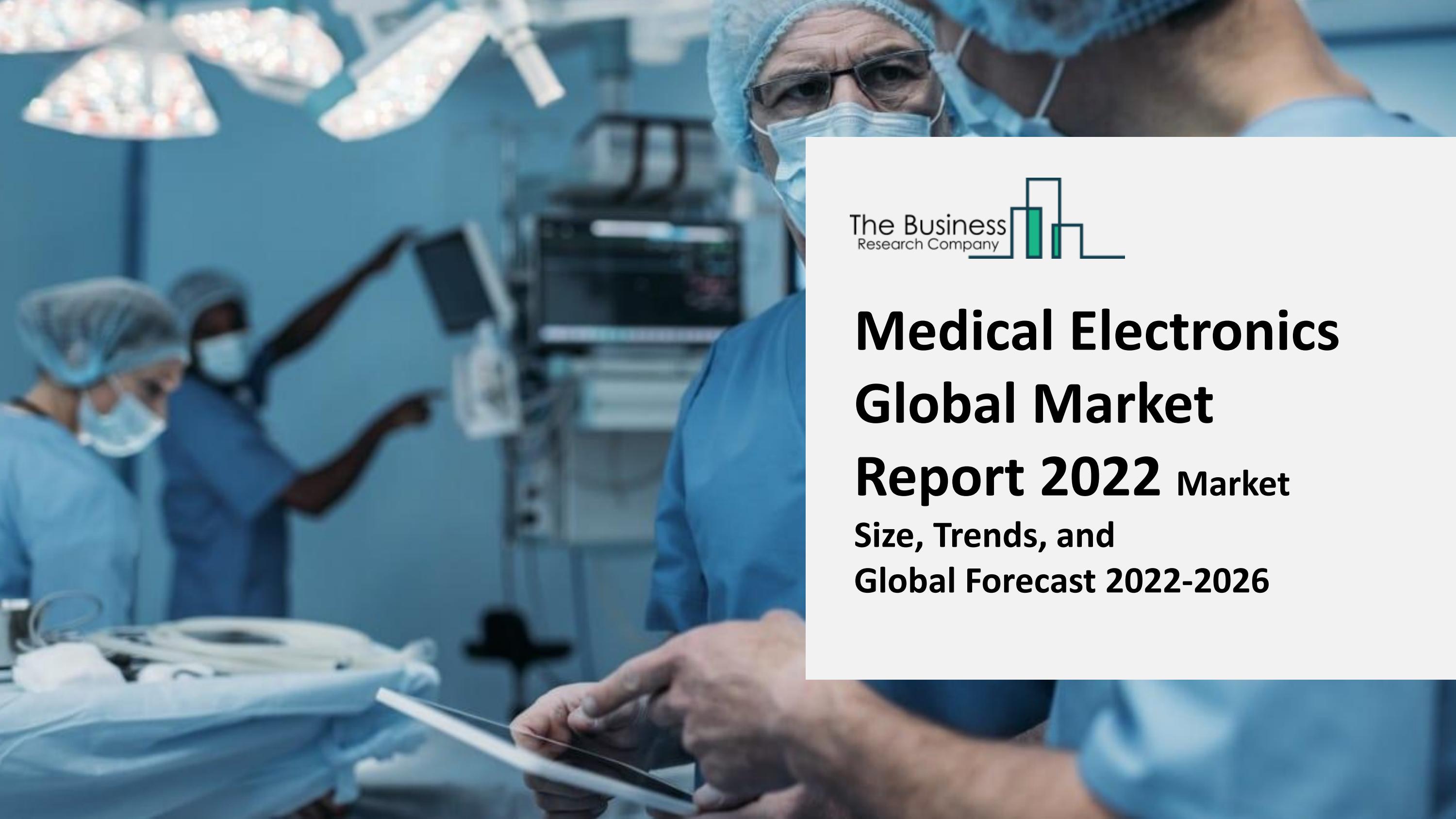 Medical Electronics Market Growth and Trends, Analysis And Forecast to