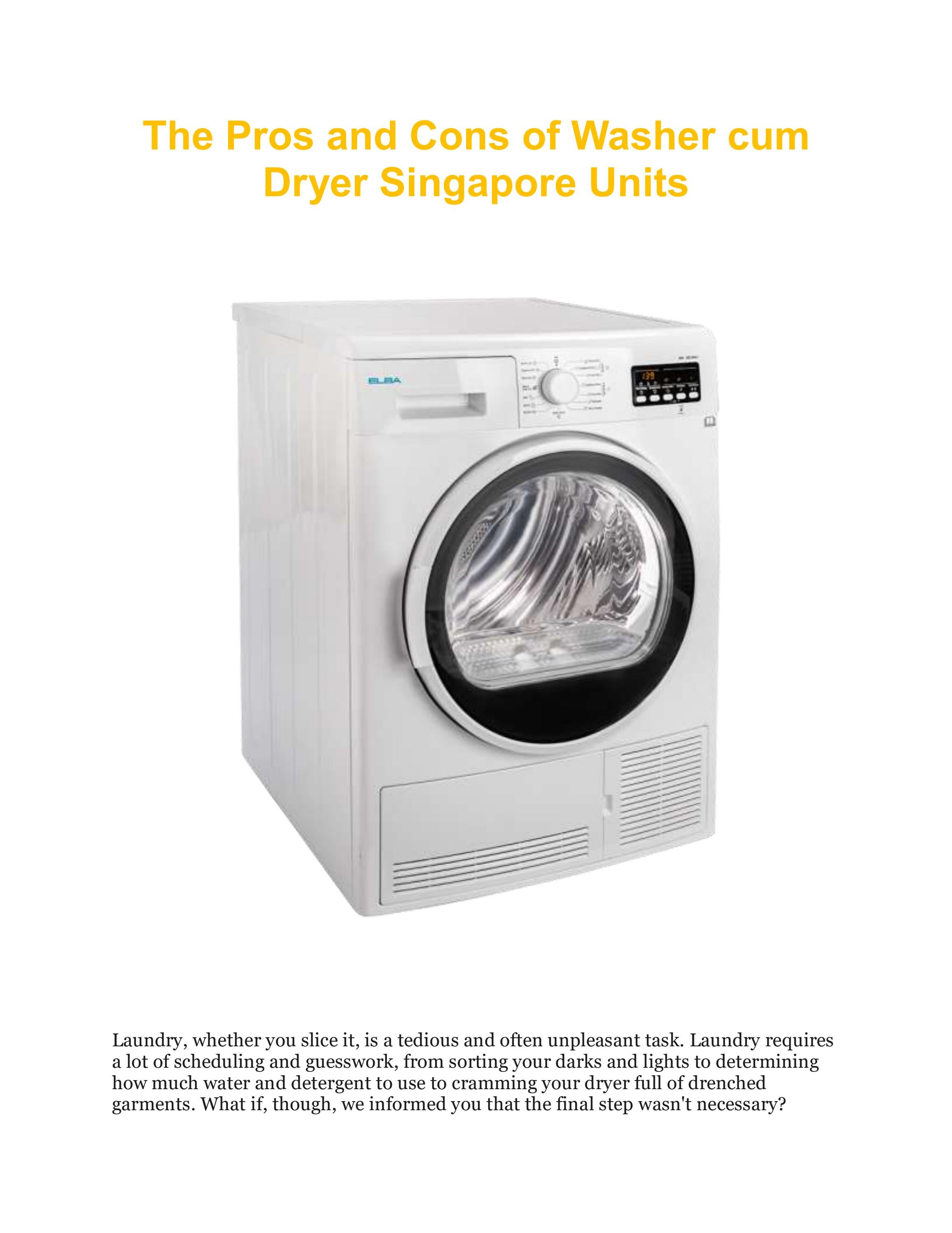The Pros and Cons of Washer Cum Dryer Singapor Units by elbasingapore