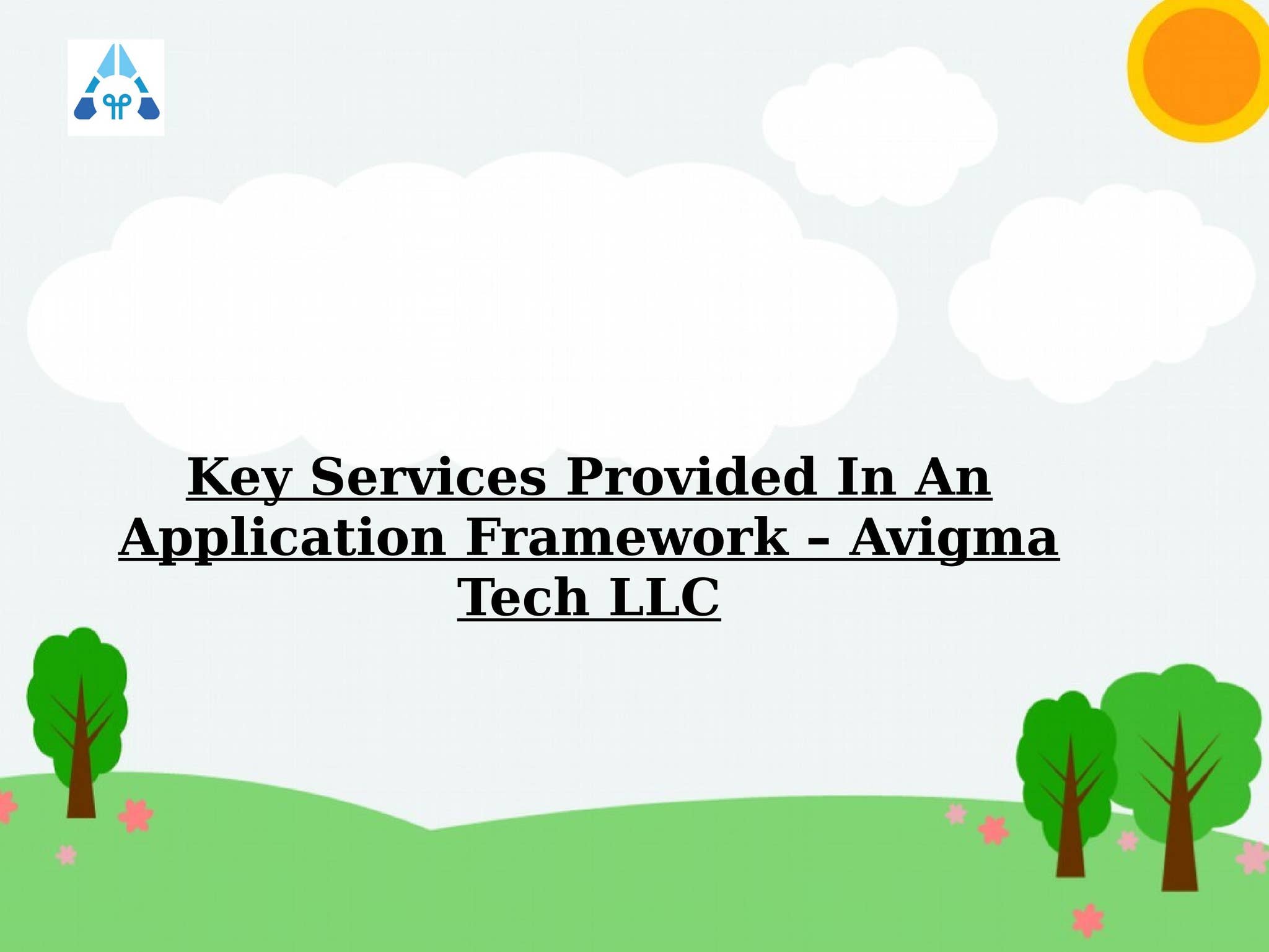 Key Services in the Application Framework - Avigma Tech LLC by Mike ...