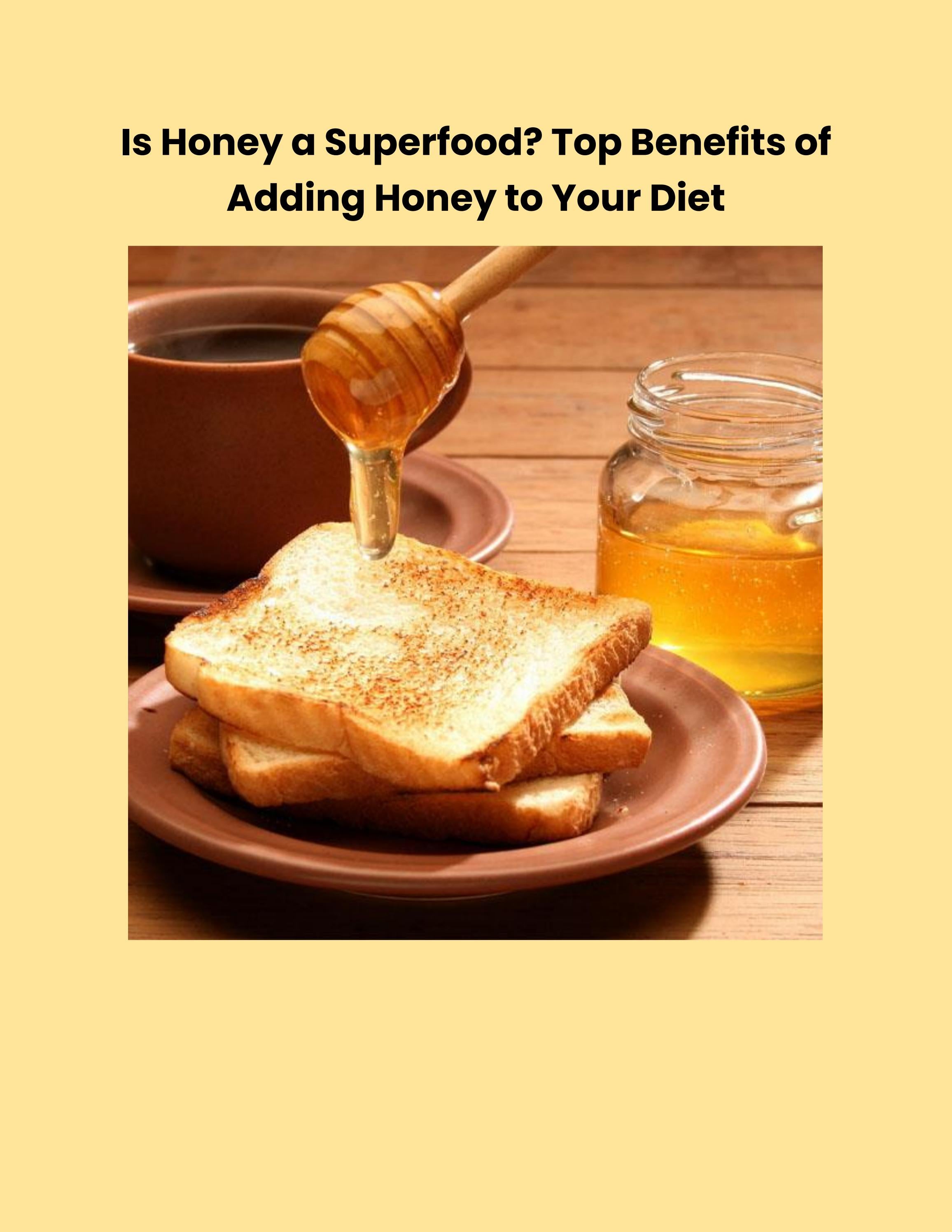 Is Honey a Superfood? Top Benefits of Adding Honey to Your Diet by