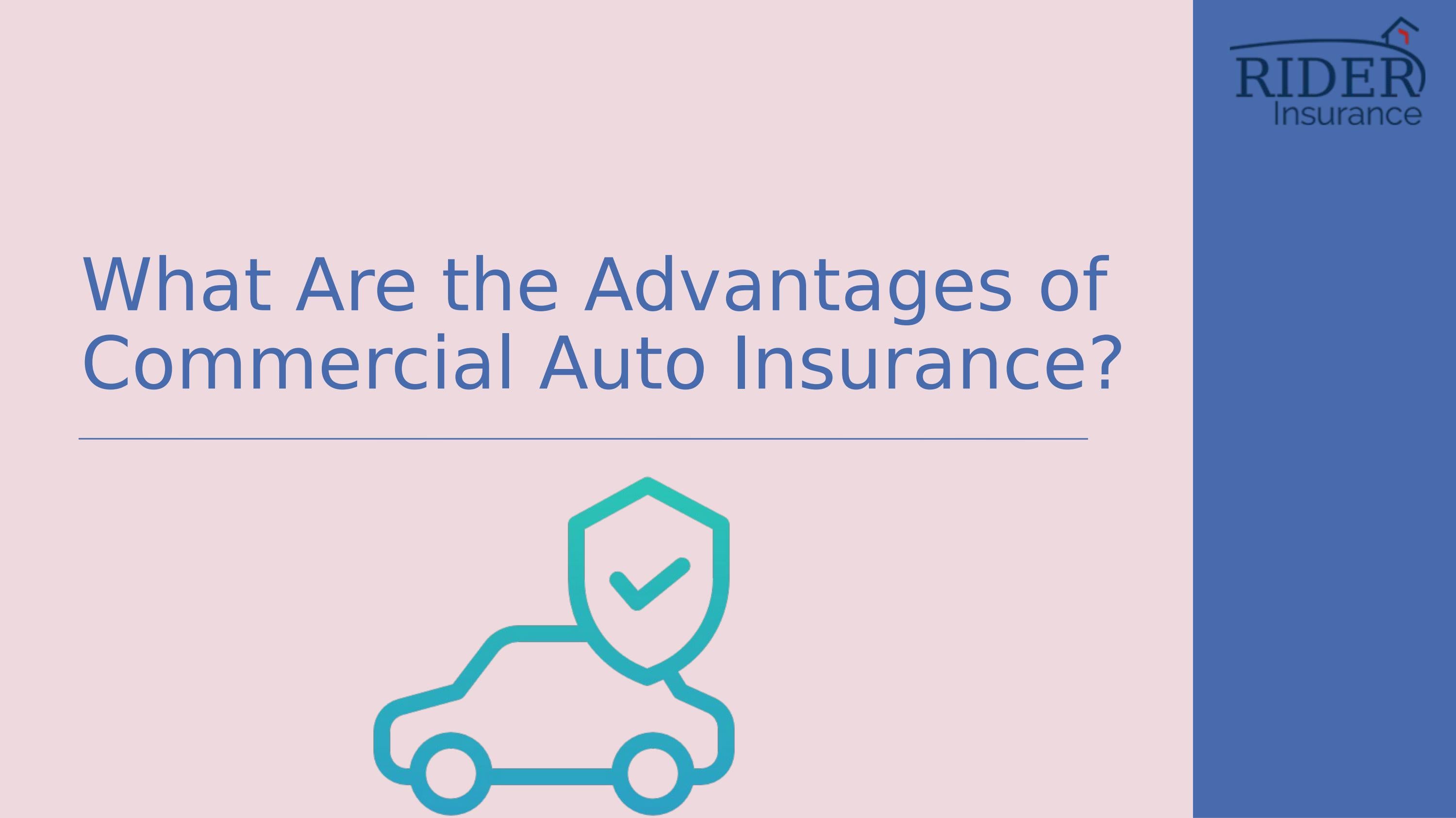 What Are the Advantages of Commercial Auto Insurance? by Rider