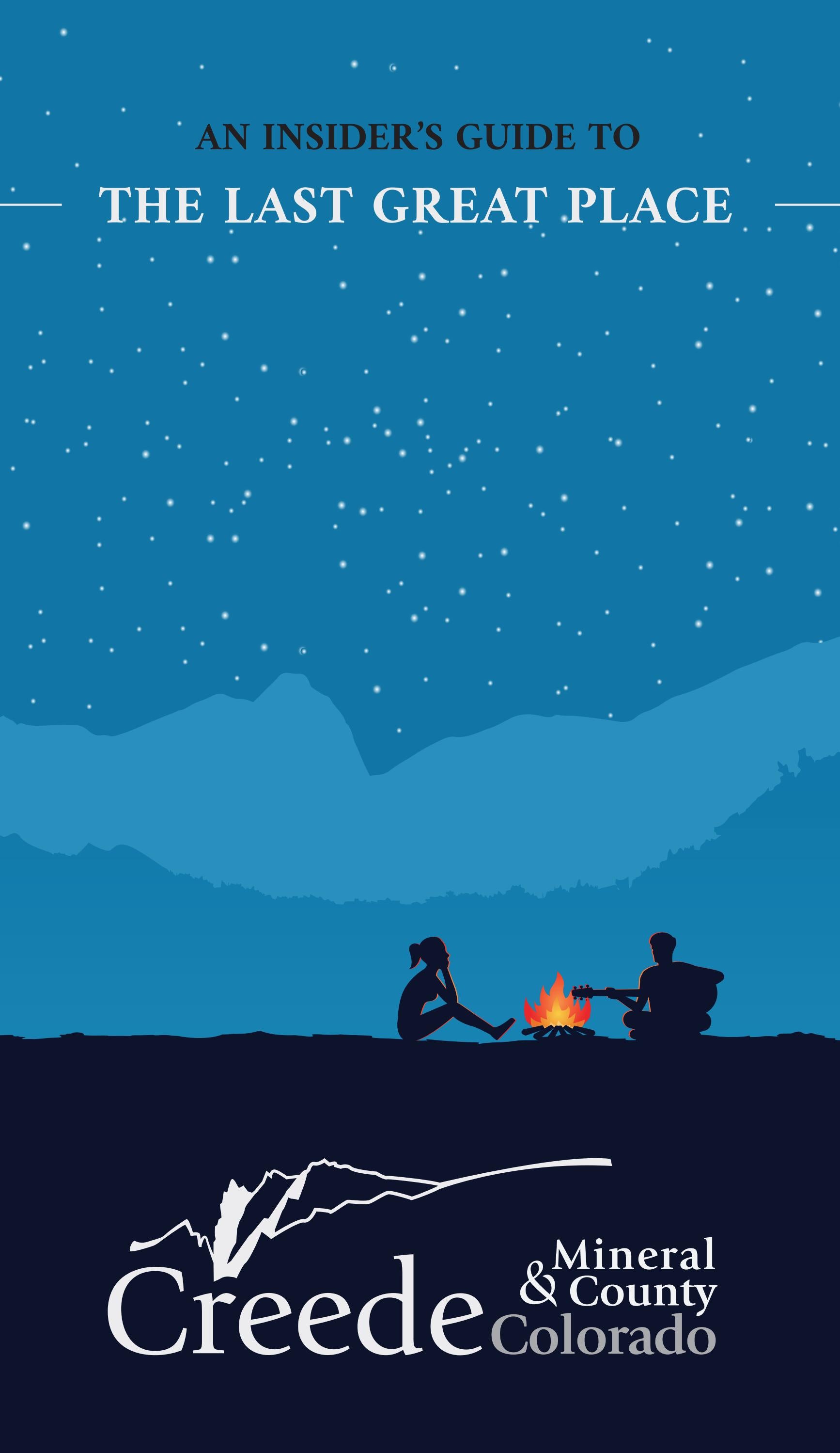 Creede Field Guide An insider's guide to the Last Great Place by