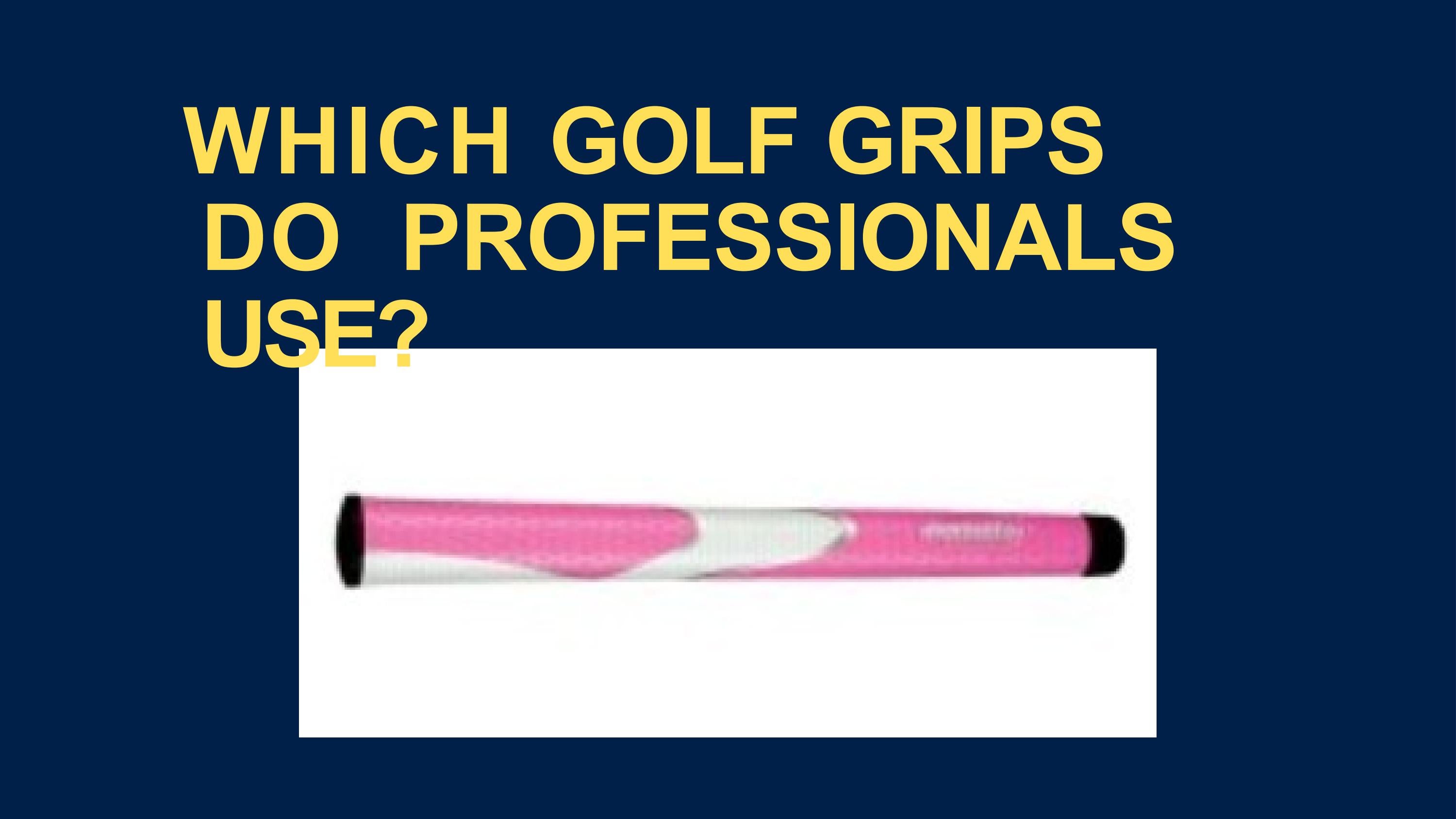 Which Golf Grips Do Professionals Use? by MONARK GOLF SUPPLY INC Issuu