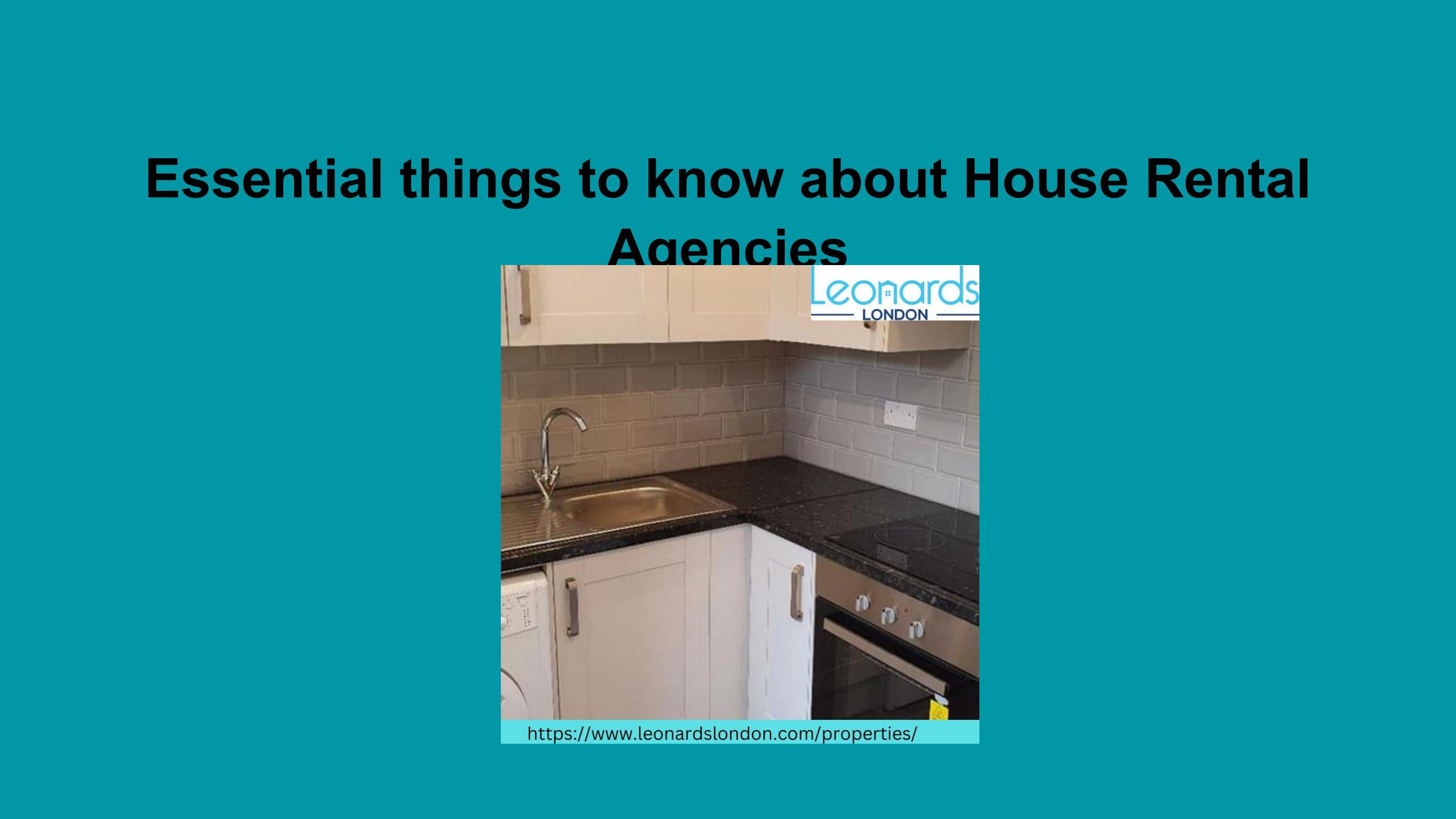 Essential things to know about House Rental Agencies by Leonards London