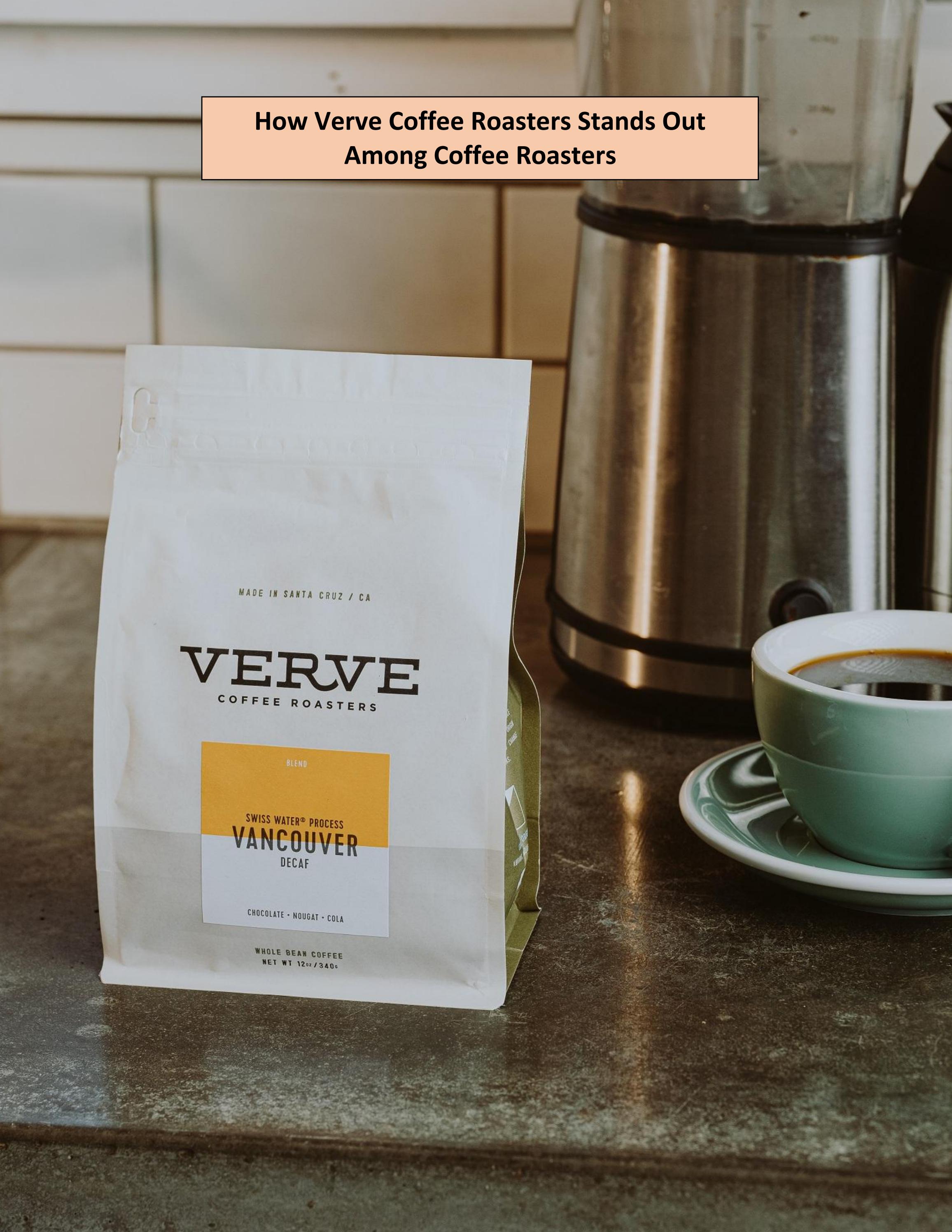How Verve Coffee Roasters Stands Out Among Coffee Roasters by Verve
