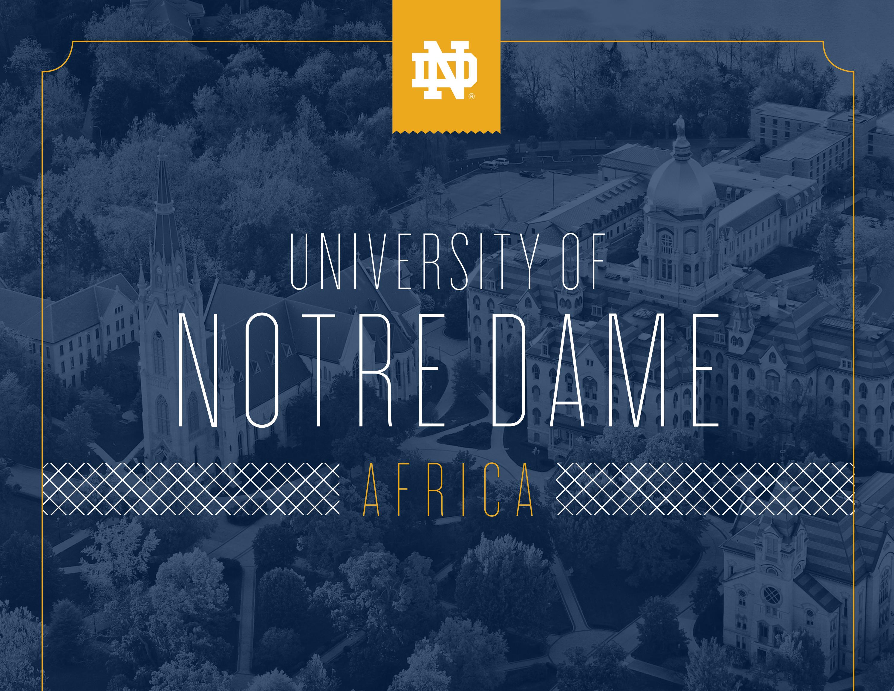 University of Notre Dame Africa by Office of Undergraduate Admissions