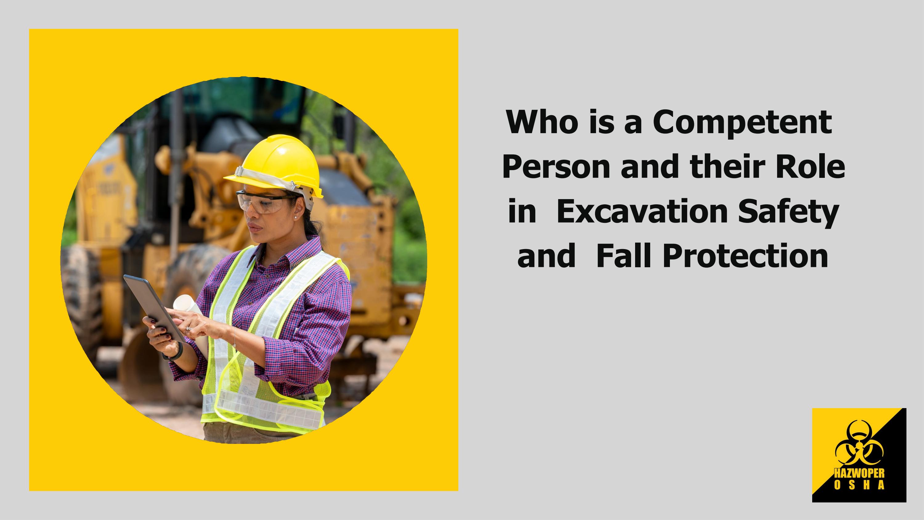 Who is a Competent Person and their Role in Excavation Safety and Fall