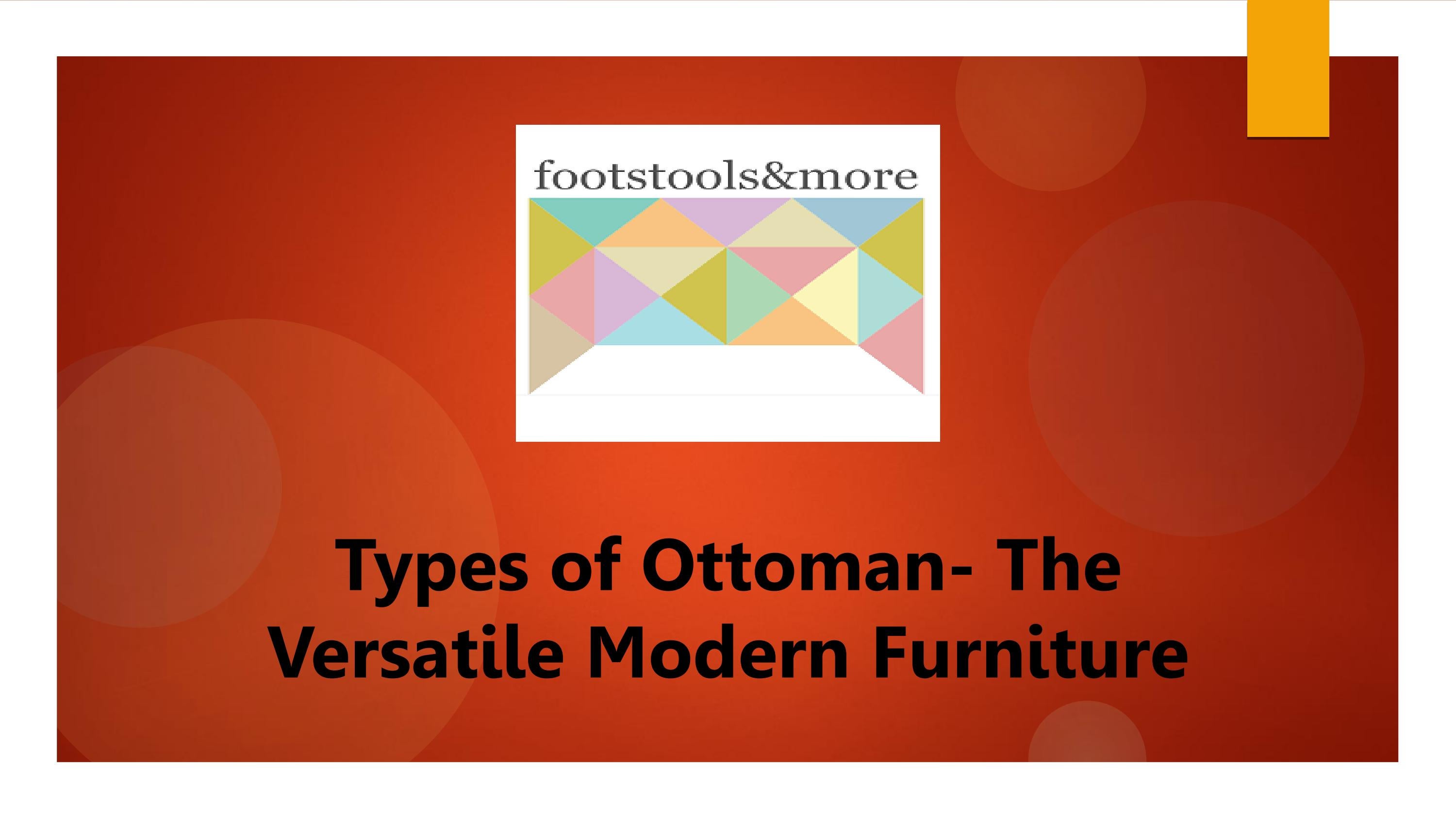 Types of Ottoman The Versatile Modern Furniture by Footstools & More