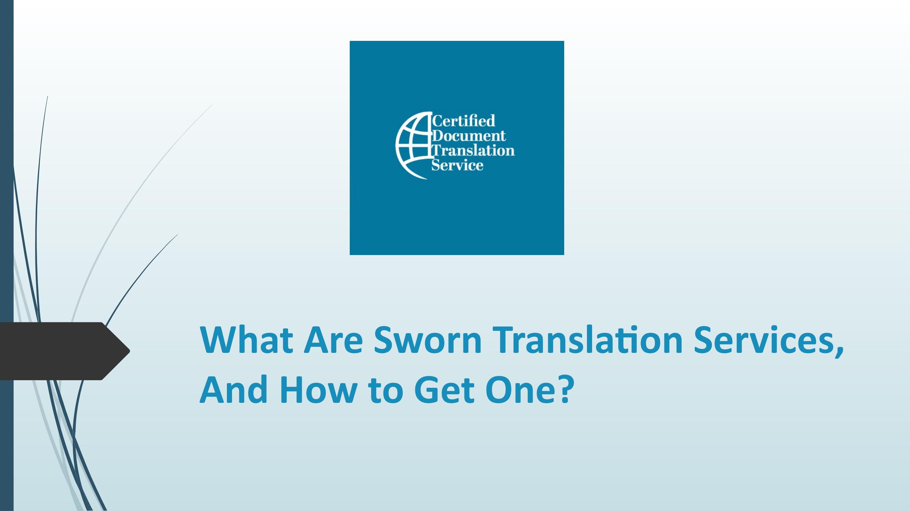 What Are Sworn Translation Services, And How to Get One? by Certified