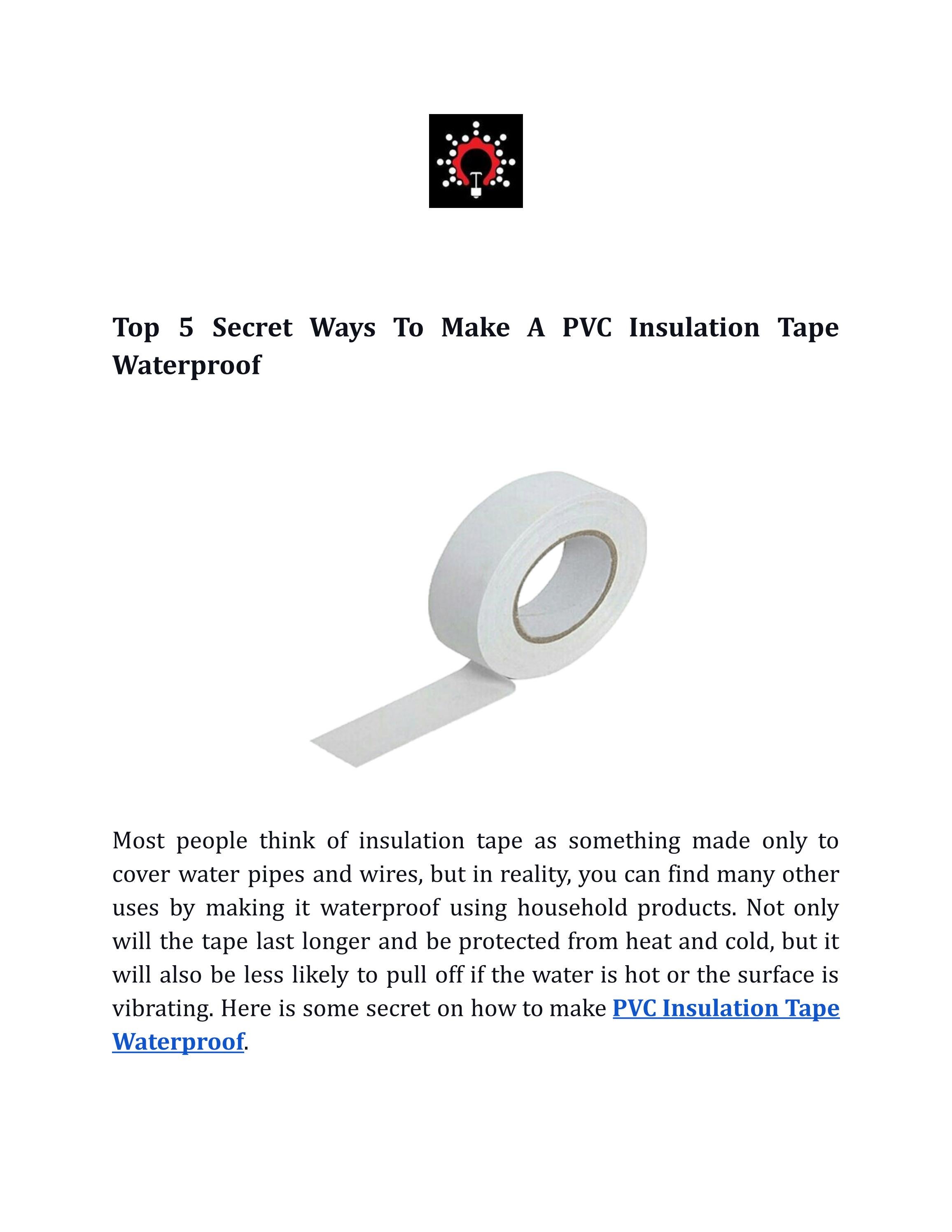 Top 5 Secret Ways To Make A PVC Insulation Tape Waterproof by
