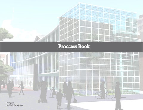 Design 3 Proccess Book by NickDeAgresta - Issuu