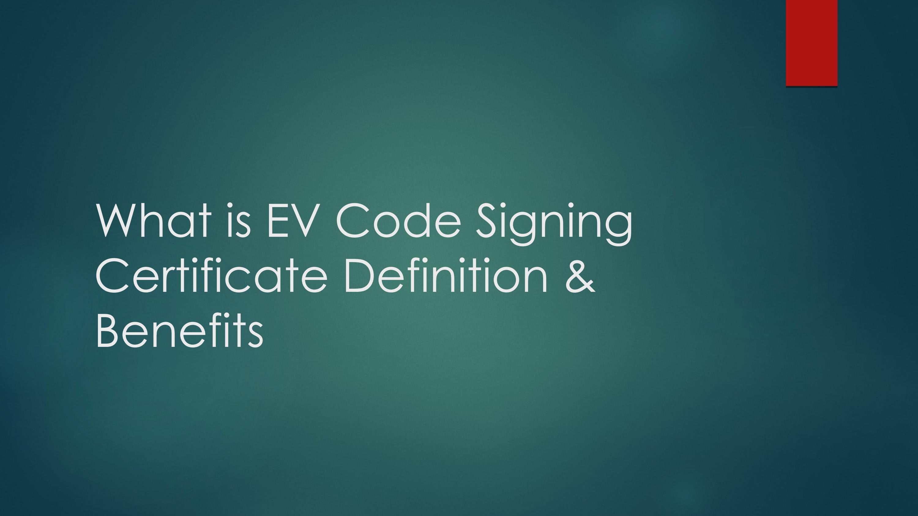 What is EV Code Signing Certificate? Definition & Benefits by Code ...