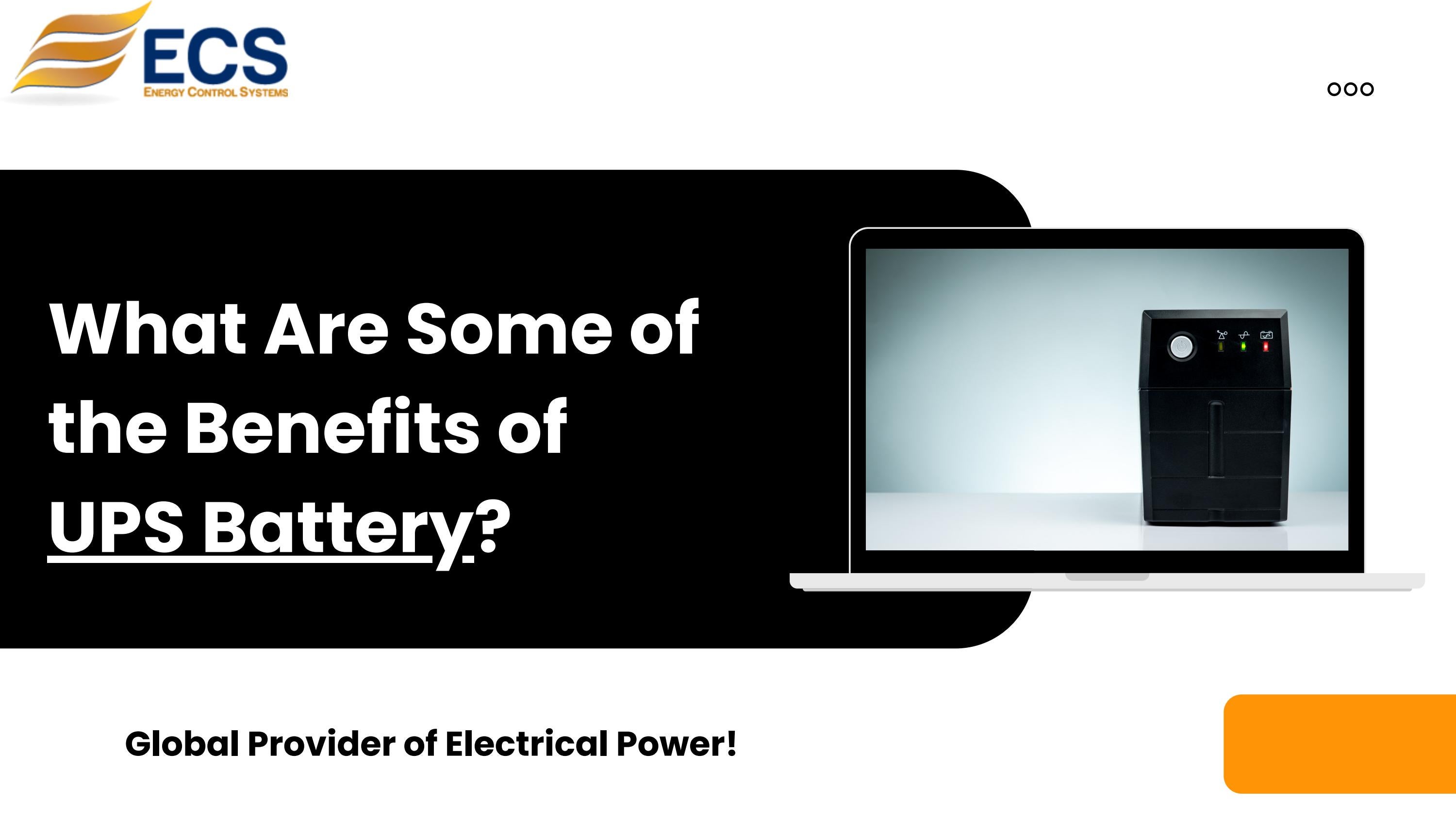What Are Some of the Benefits of UPS Battery? by Energy Control Systems