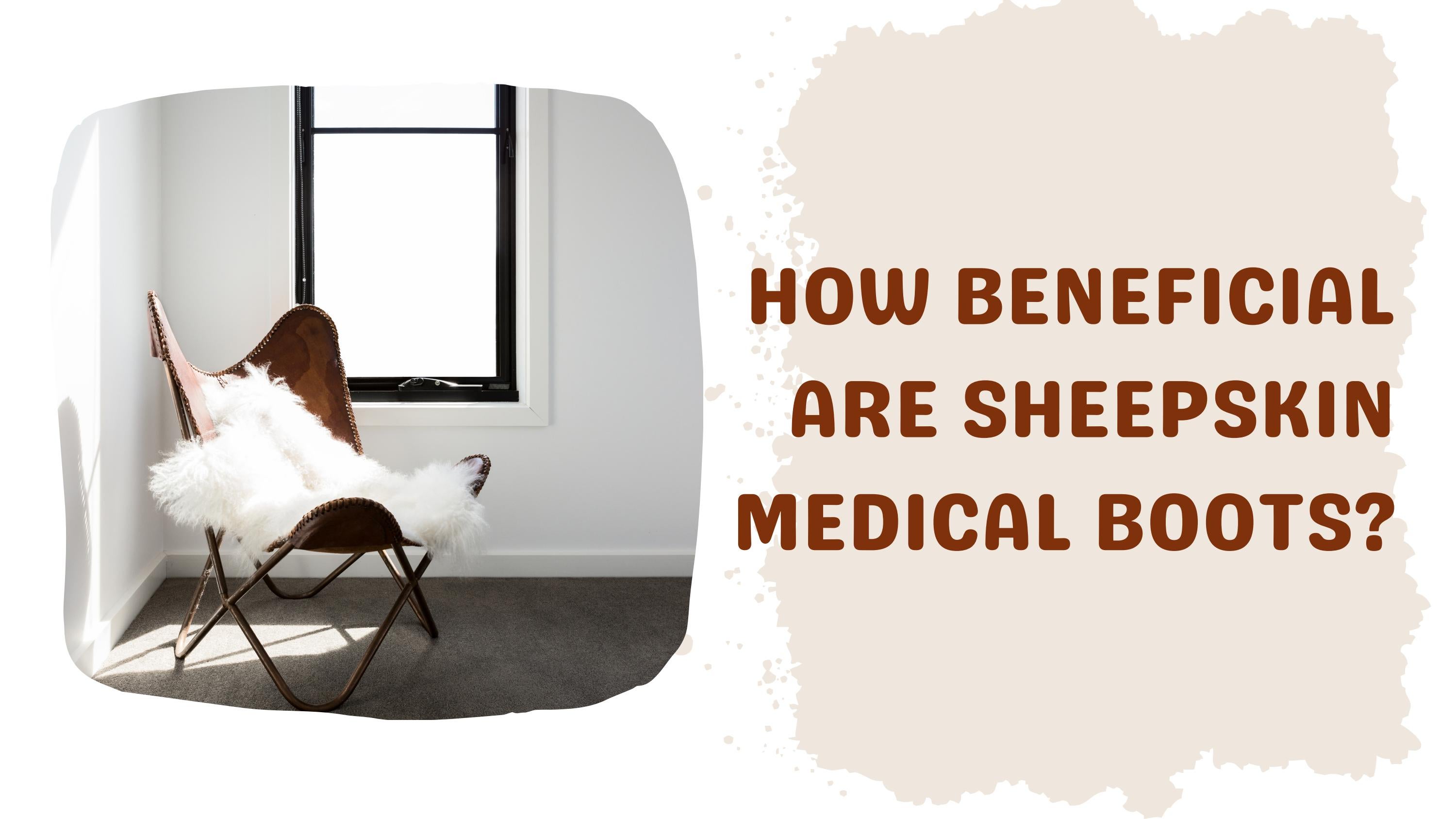How Beneficial are Sheepskin Medical Boots Medical Boot Medical