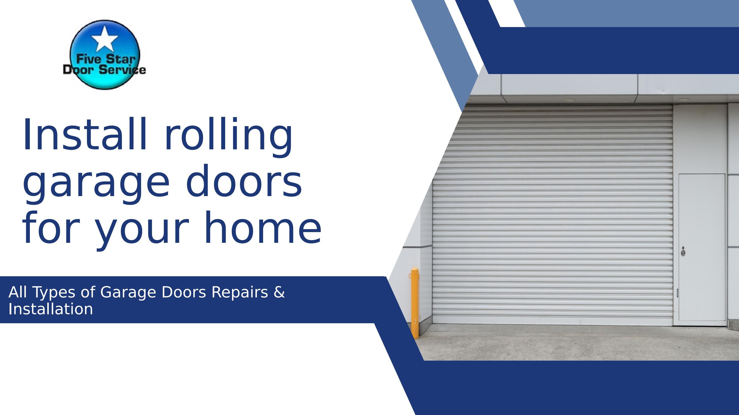 Install rolling garage doors for your home by Five Star Door Service