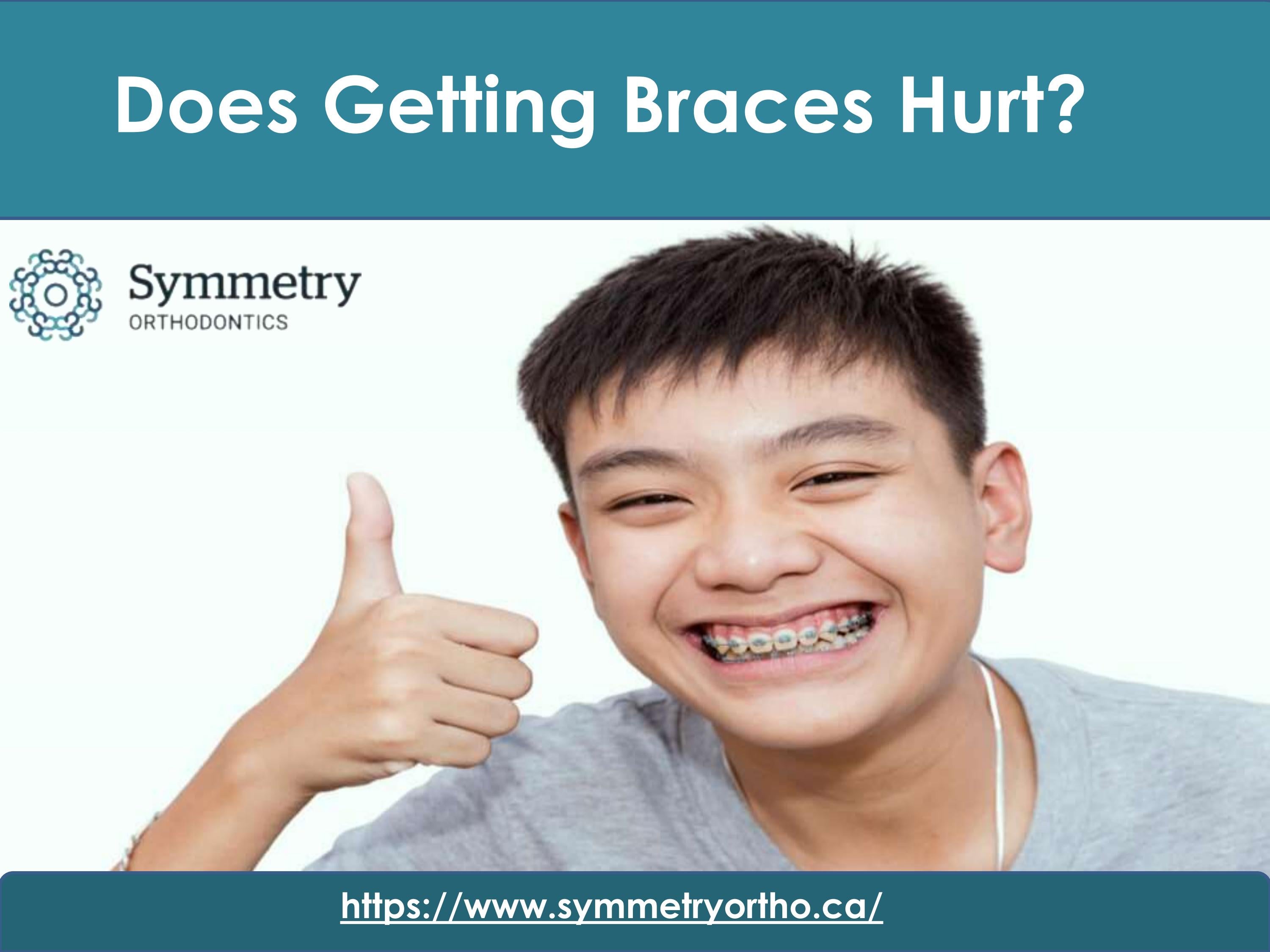 Does Getting Braces Hurt? by symmetryorthodontics Issuu