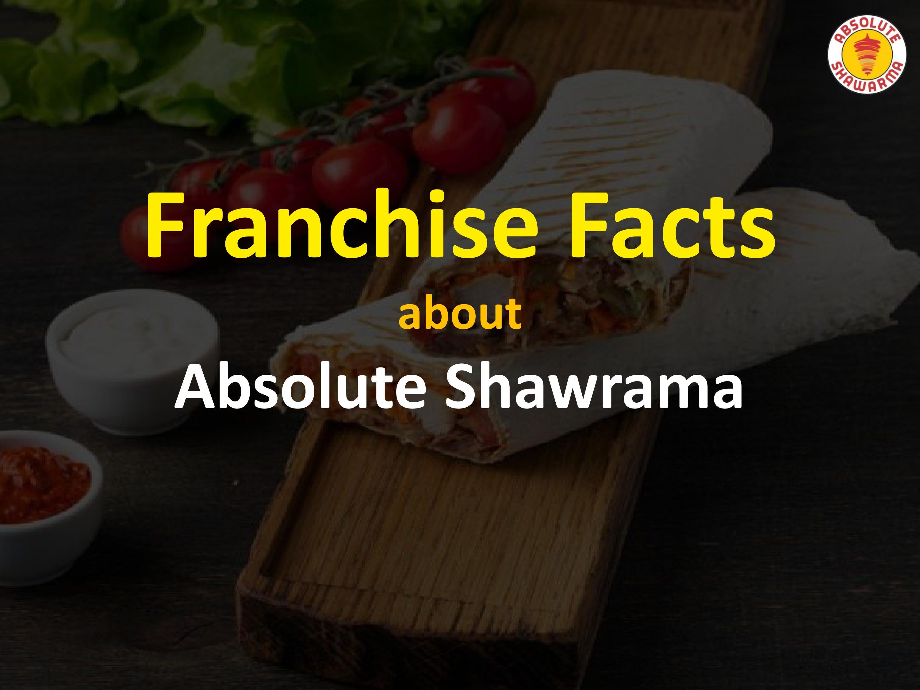 Franchise Facts about Absolute Shawarma by Piyali Bose Issuu