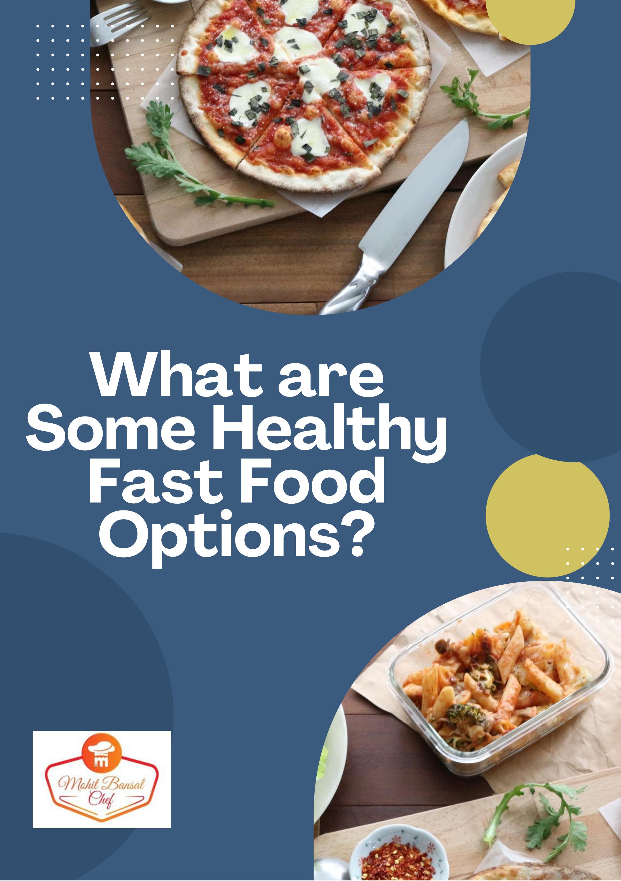 What are Some Healthy Fast Food Options? by Mohit Bansal Chandigarh