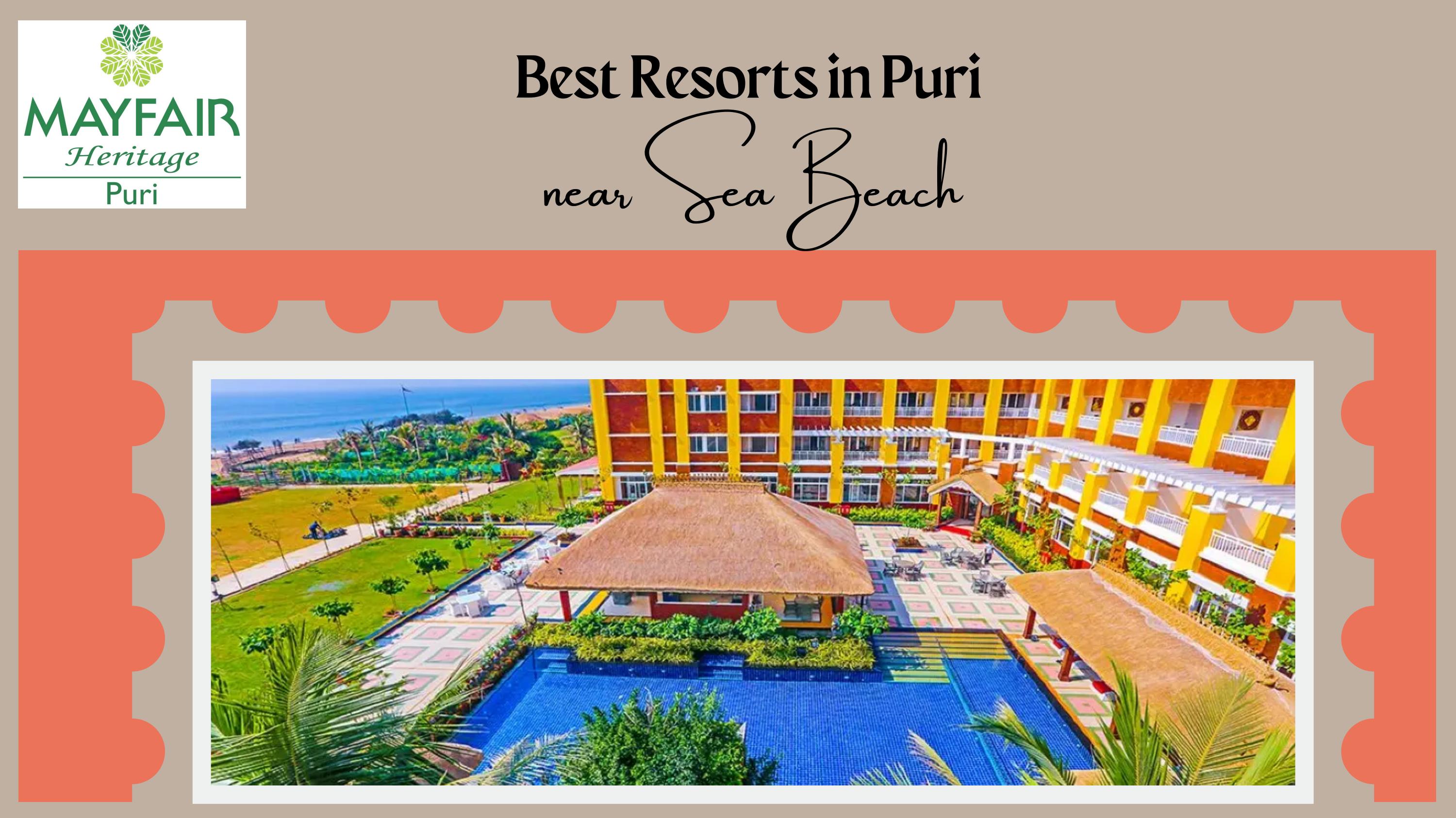 Best Resorts in Puri near Sea Beach by mayfairheritage86 Issuu