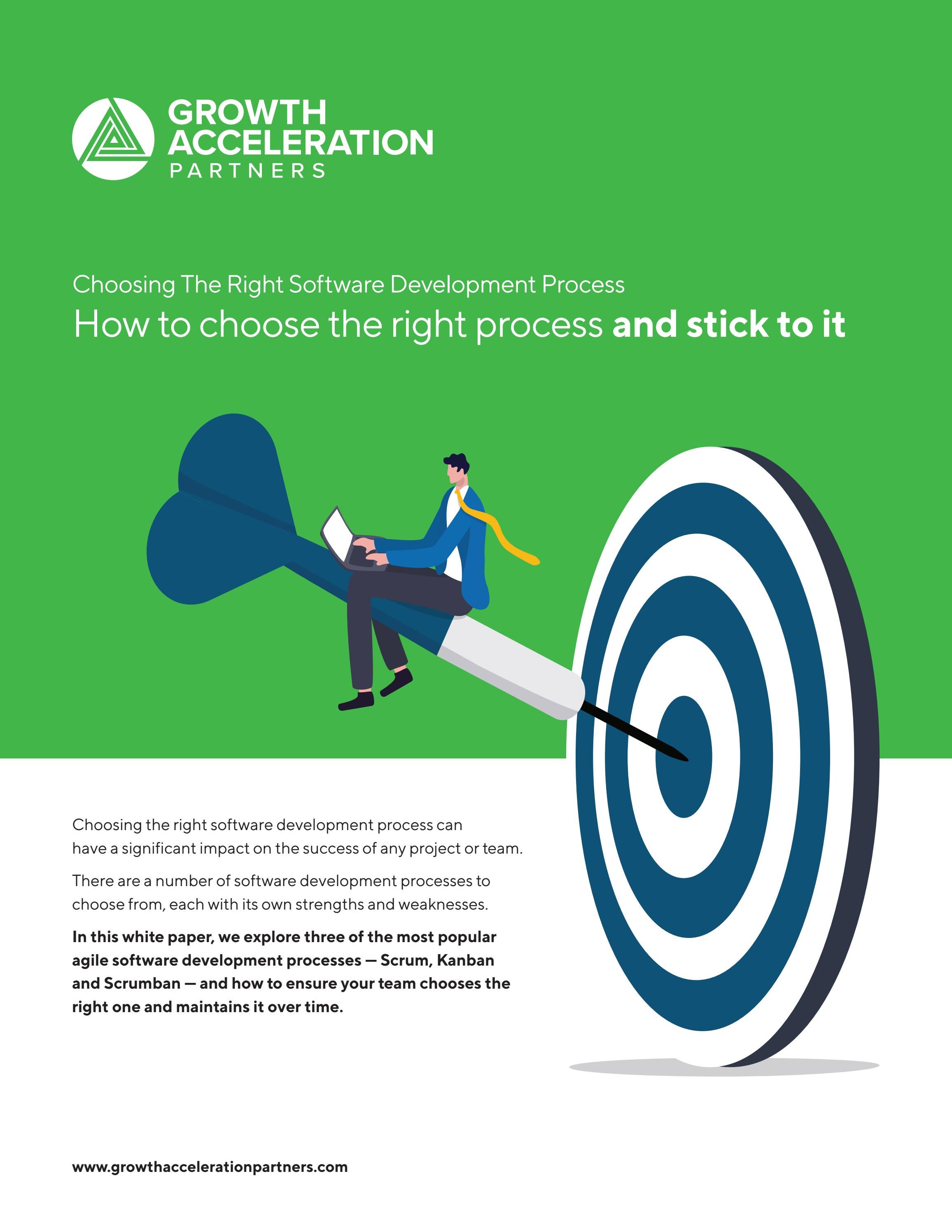 Choosing the Right Software Development Process by Growth Acceleration Partners Issuu