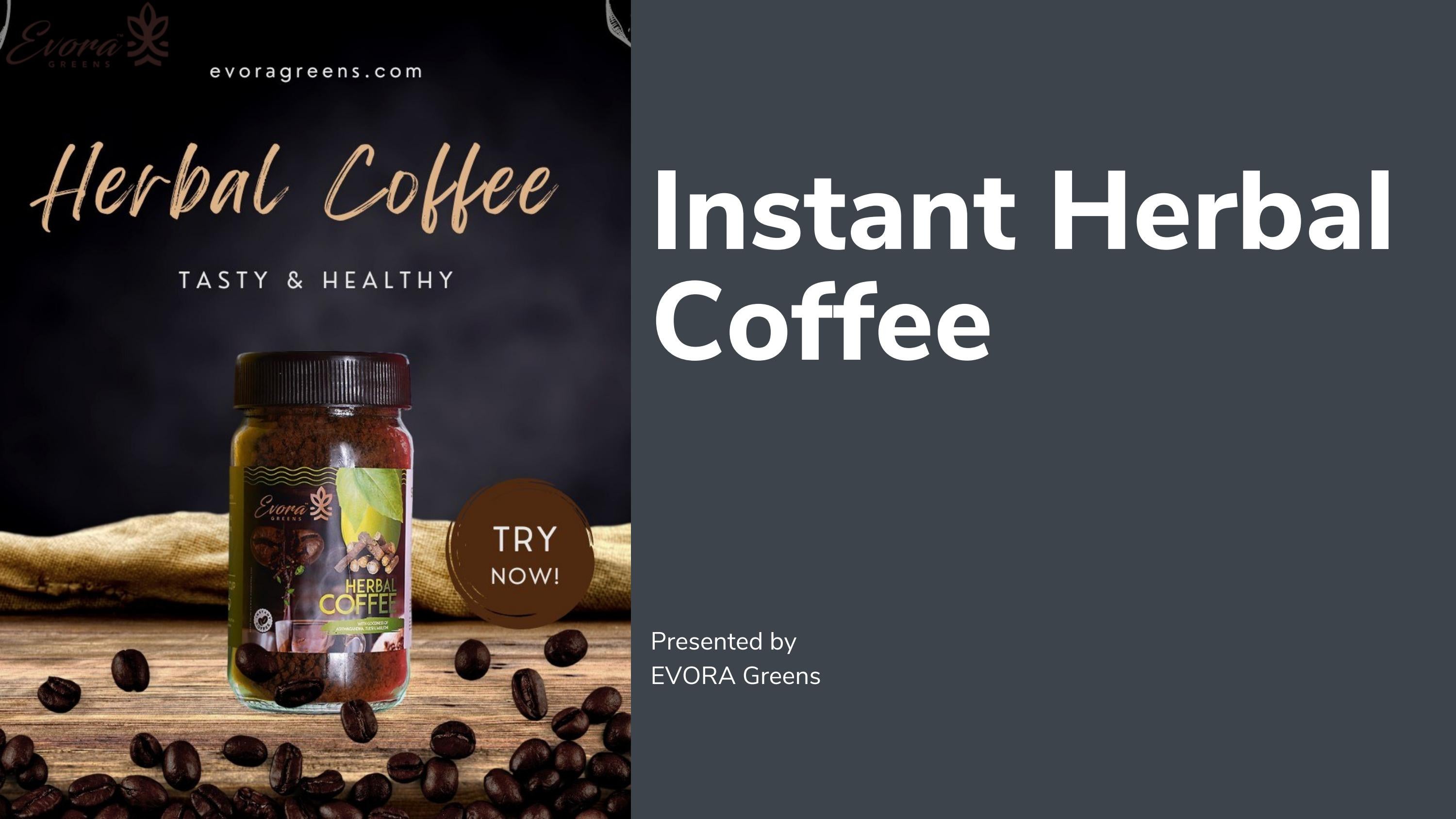 Buy Instant Herbal Coffee Evora Green by yaman panchal Issuu