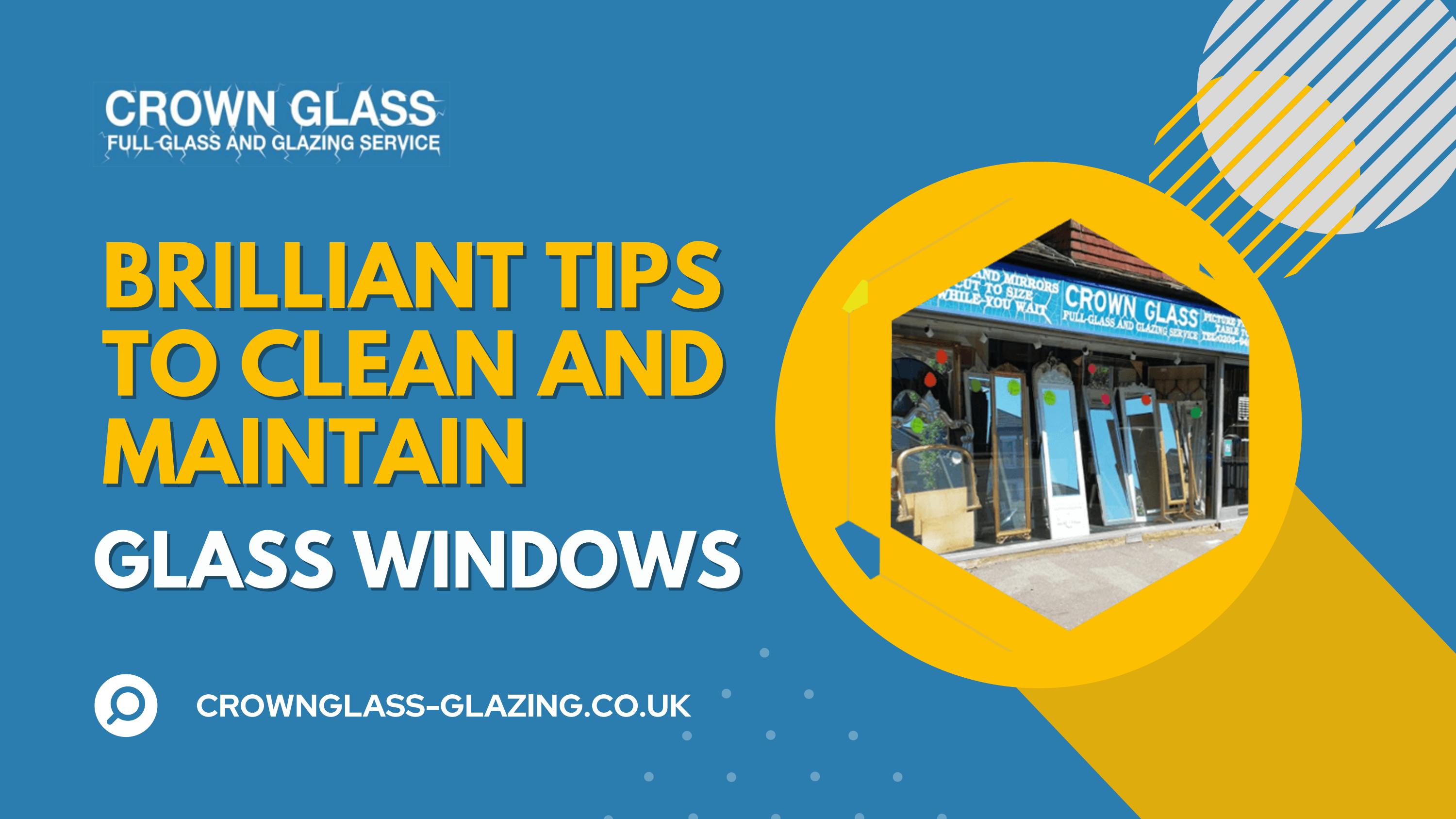 Brilliant Tips to Clean and Maintain Glass Windows by Crown Glass and