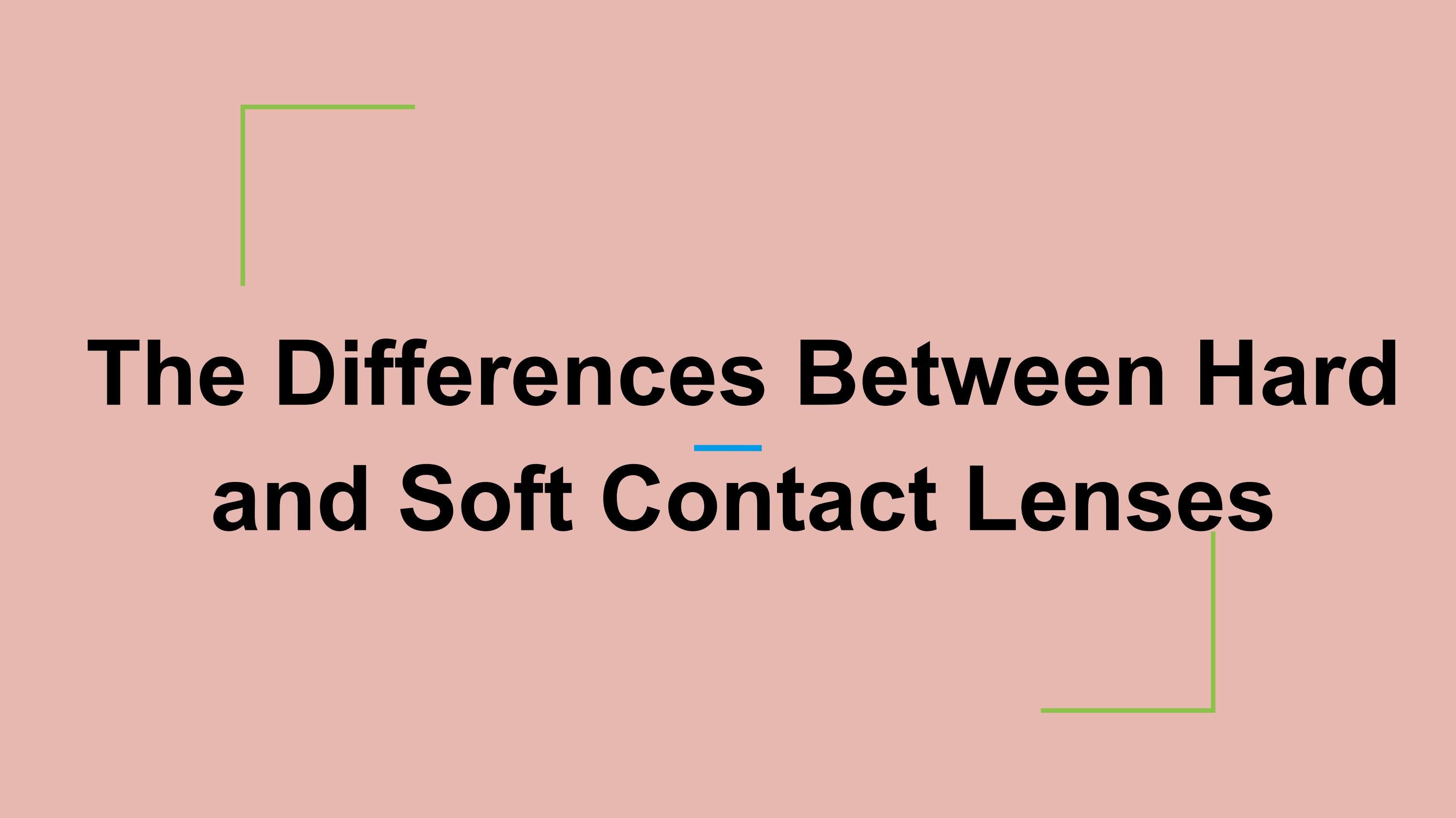 The Differences Between Hard and Soft Contact Lenses by AussieSpecs Issuu