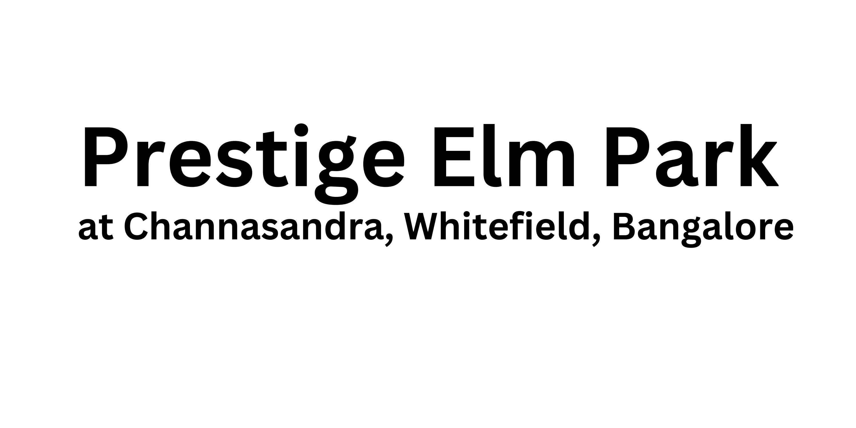 Prestige Elm Park Channasandra Whitefield Bangalore E brochure by Ahan Issuu