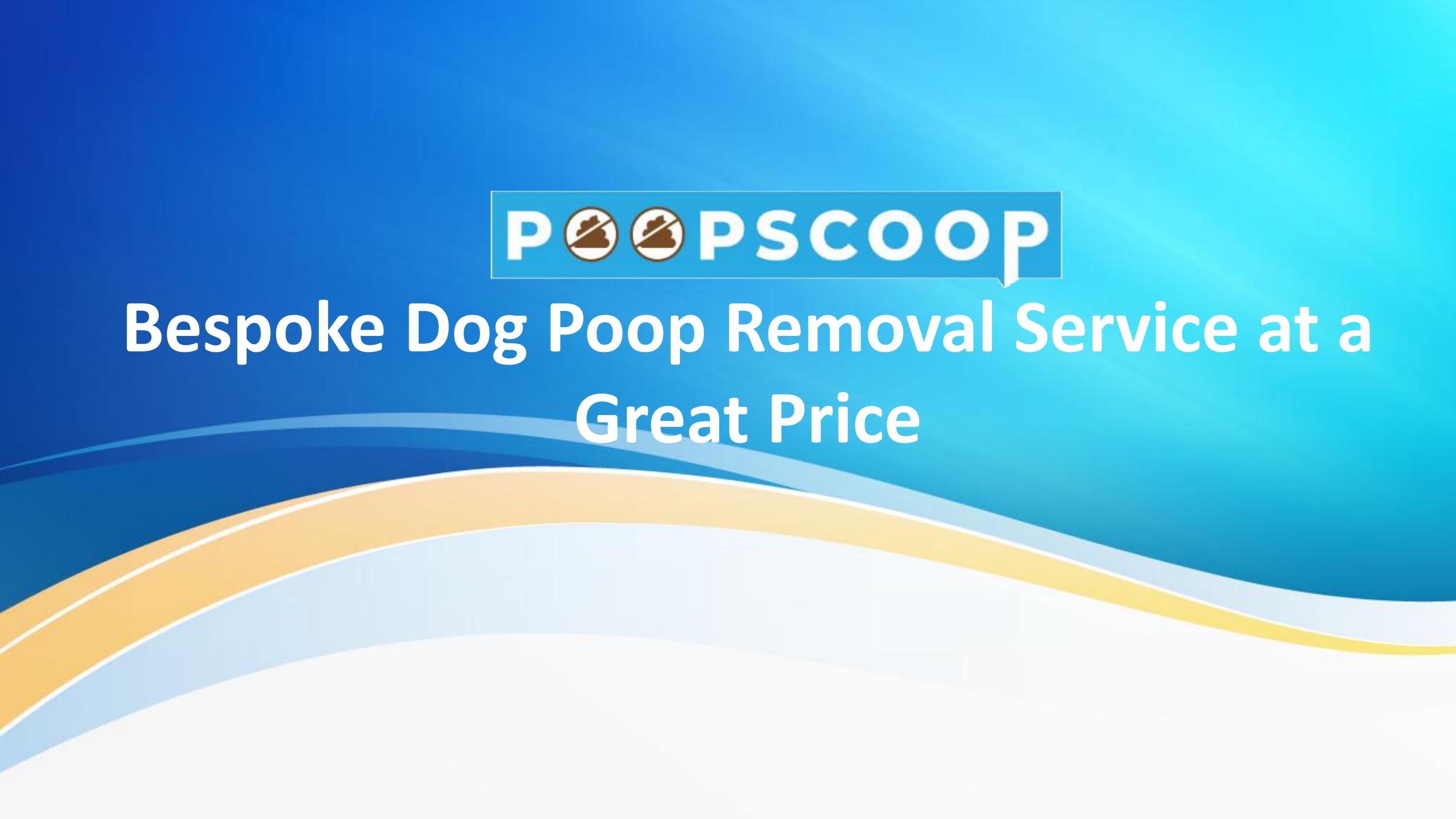 Bespoke Dog Poop Removal Service at a Great Price by Poop Scoop Issuu