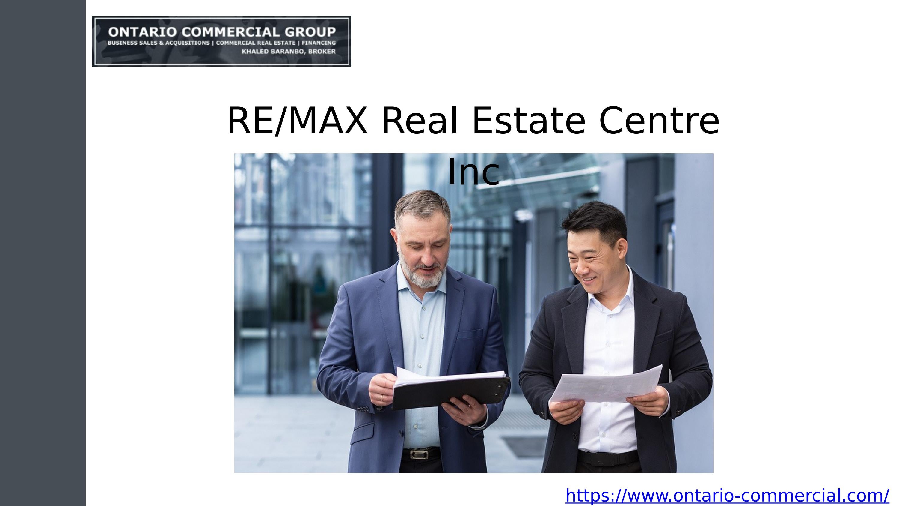 Choose Of The Right Commercial Business Property For Sale In Ontario by RE/MAX Real Estate