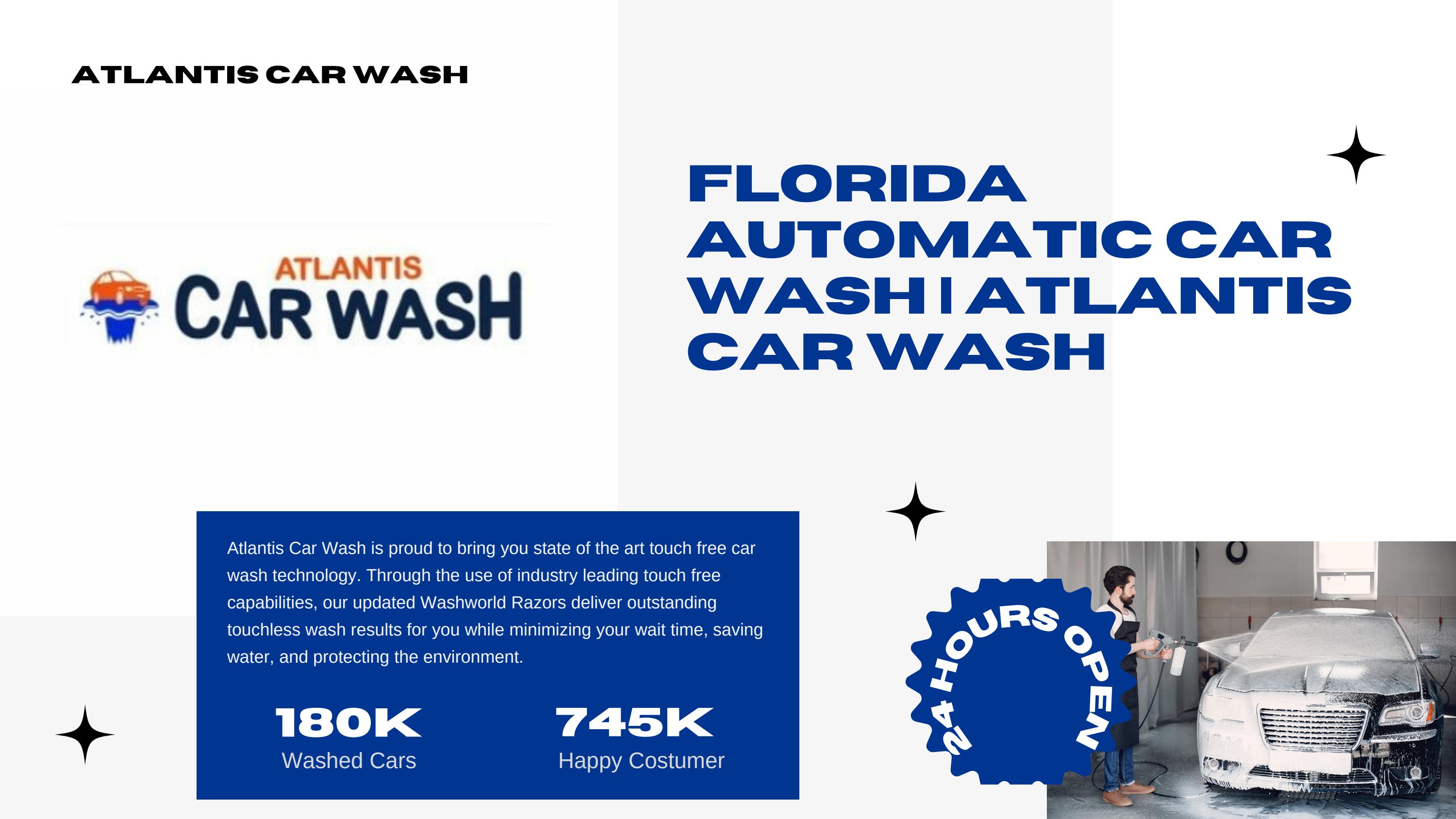 A Car Wash in Florida That's Automatic Atlantis Car Wash by