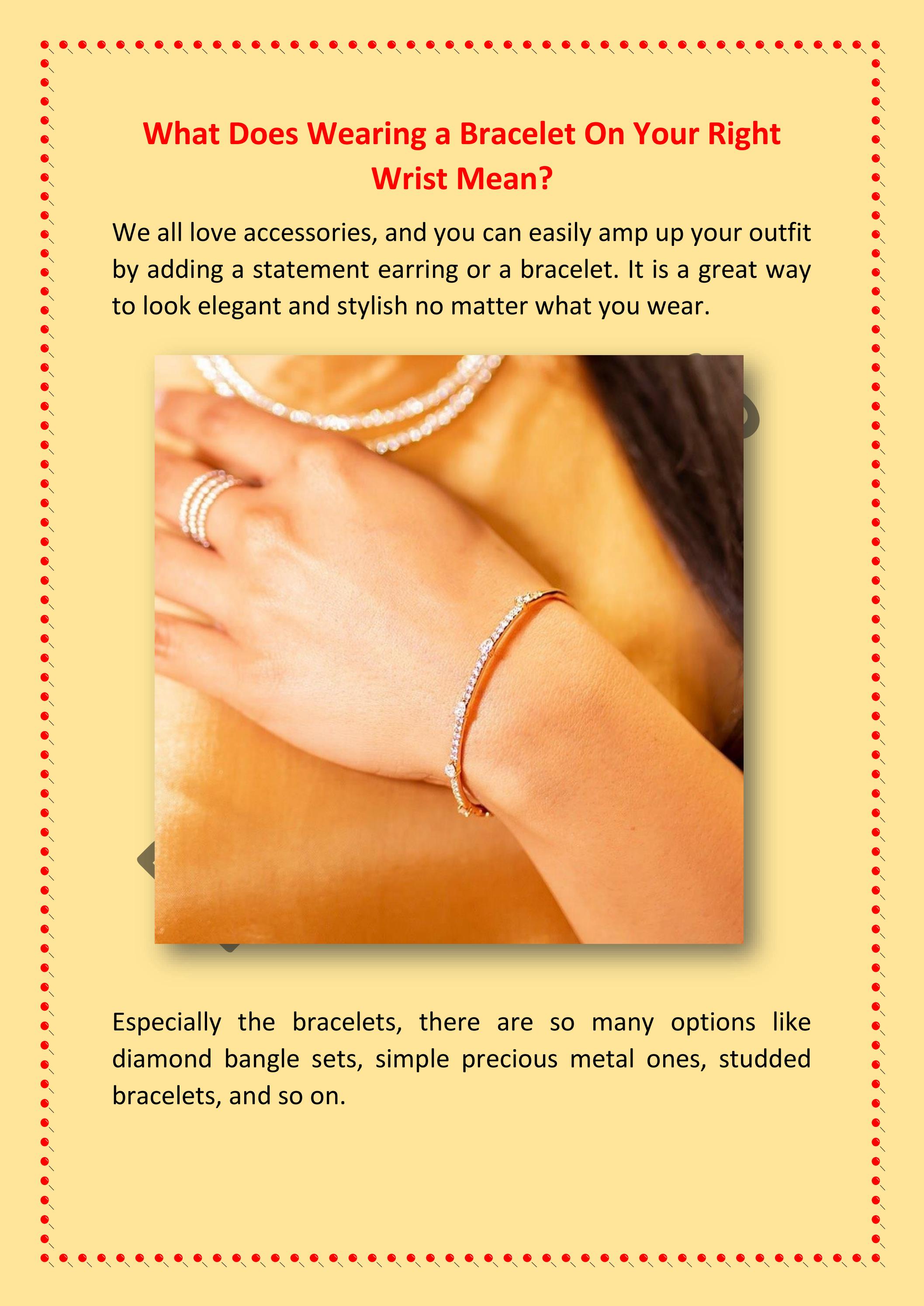 What Does Wearing a Bracelet On Your Right Wrist Mean_BhindiJewelers by