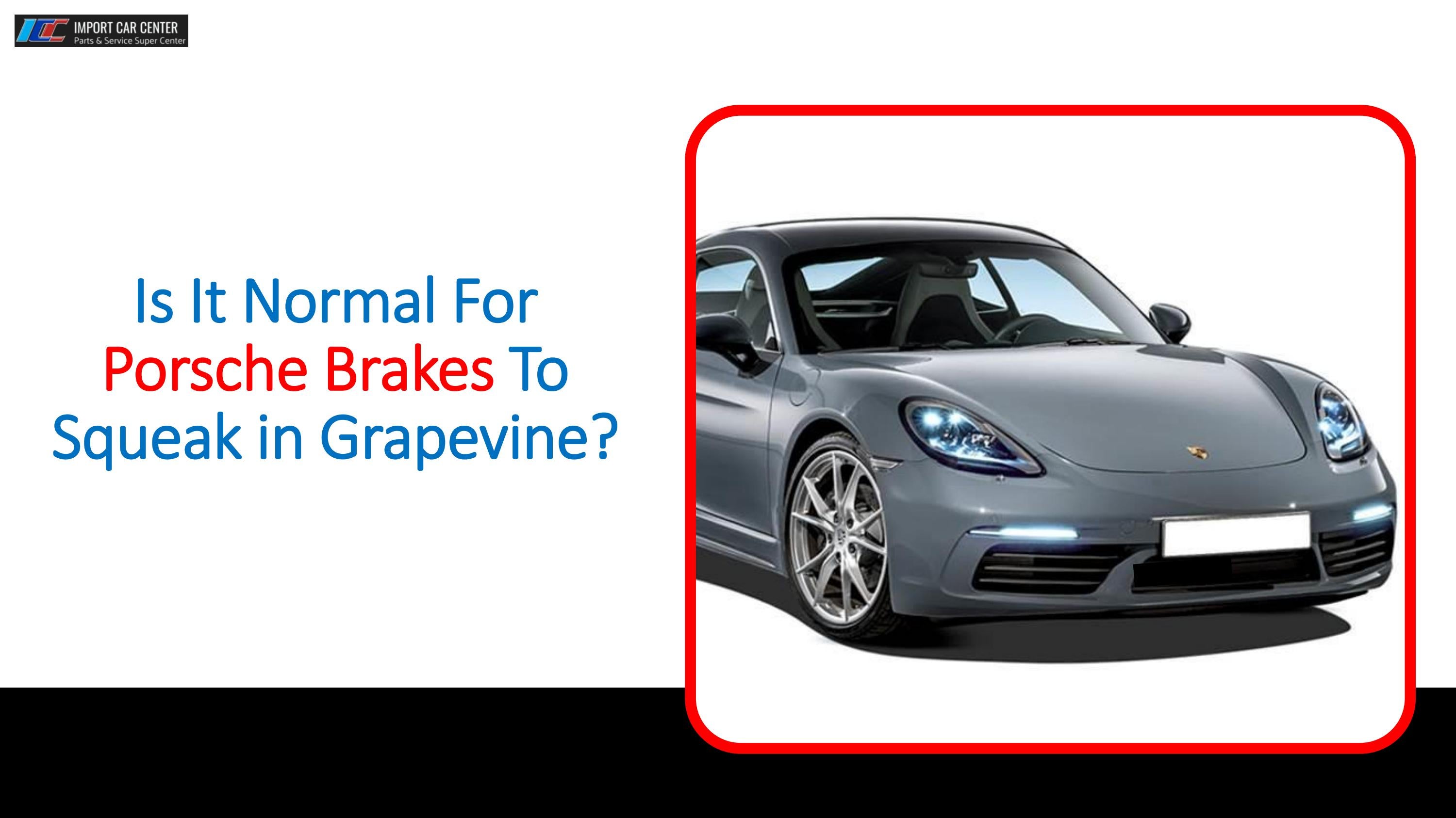 Is It Normal For Porsche Brakes To Squeak in Grapevine by Import Car