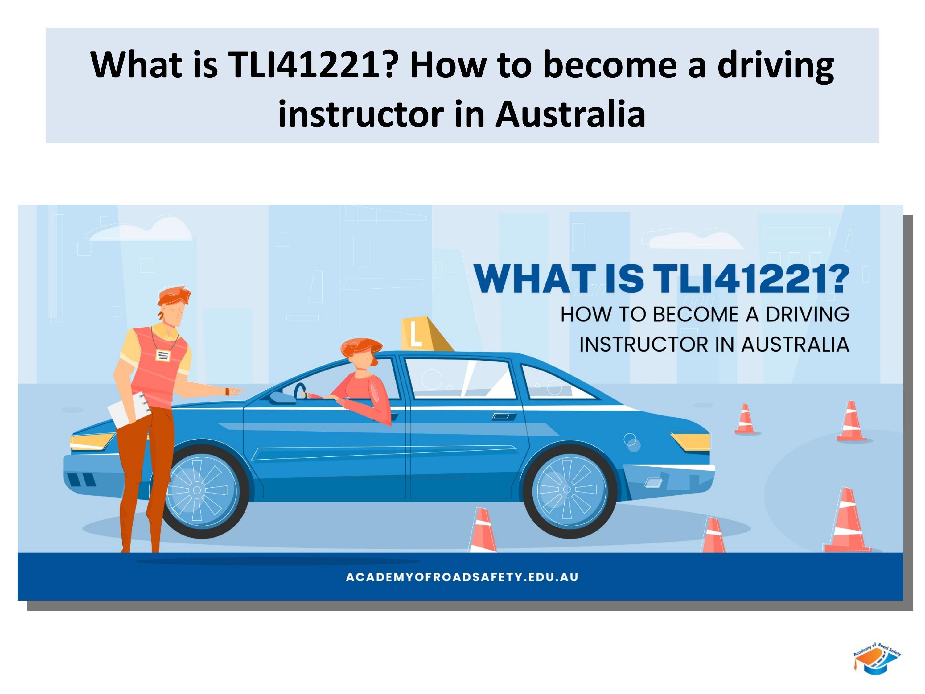 What is TLI41221? How to a driving instructor in Australia by