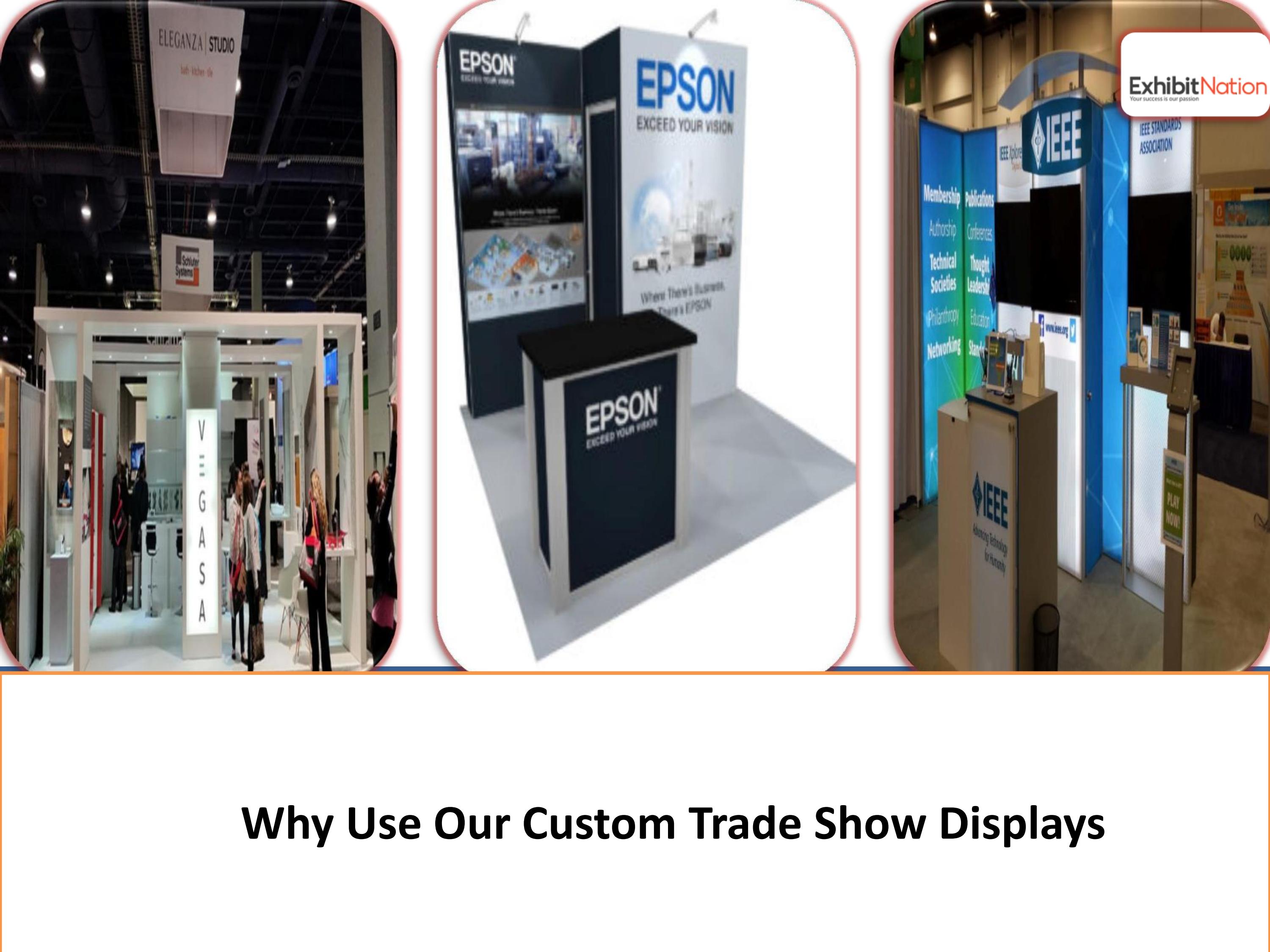 Why Use Our Custom Trade Show Displays by Exhibit Nation Issuu