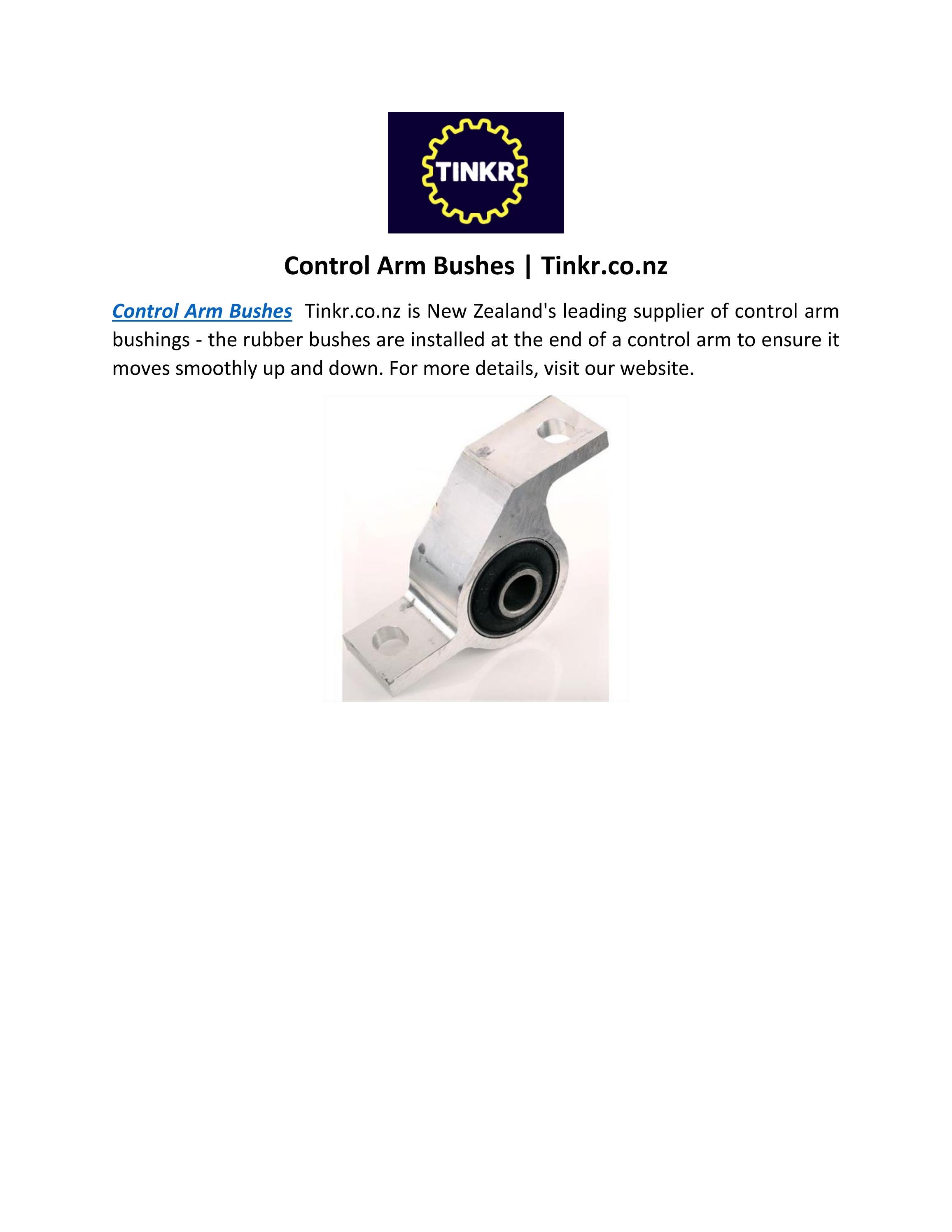 Control Arm Bushes Tinkr.co.nz by TINKR LIMITED Issuu
