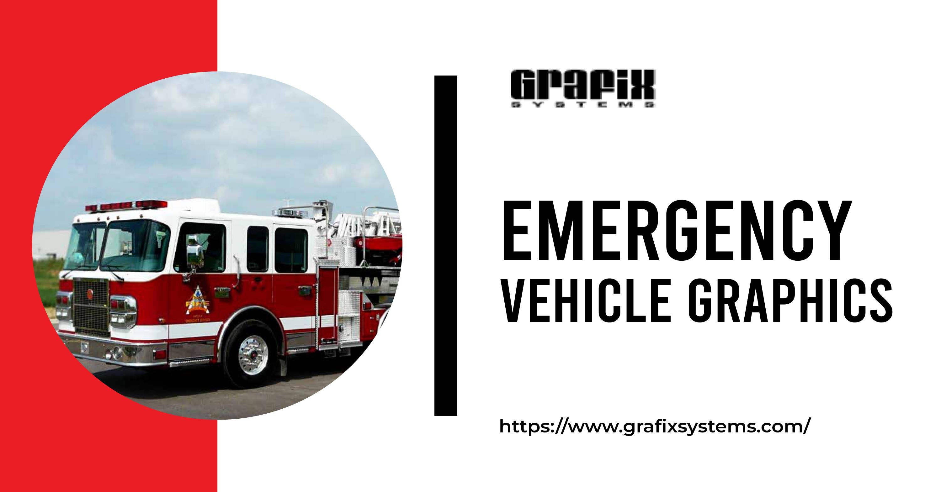 The No. 1 Emergency Vehicle Graphics Company For You Graphix Systems