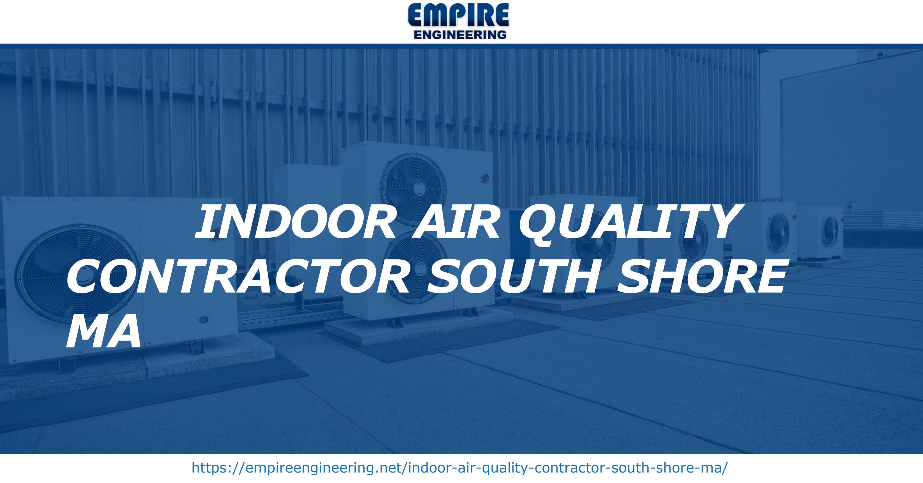 Empire Engineering The best indoor air quality contractor in South