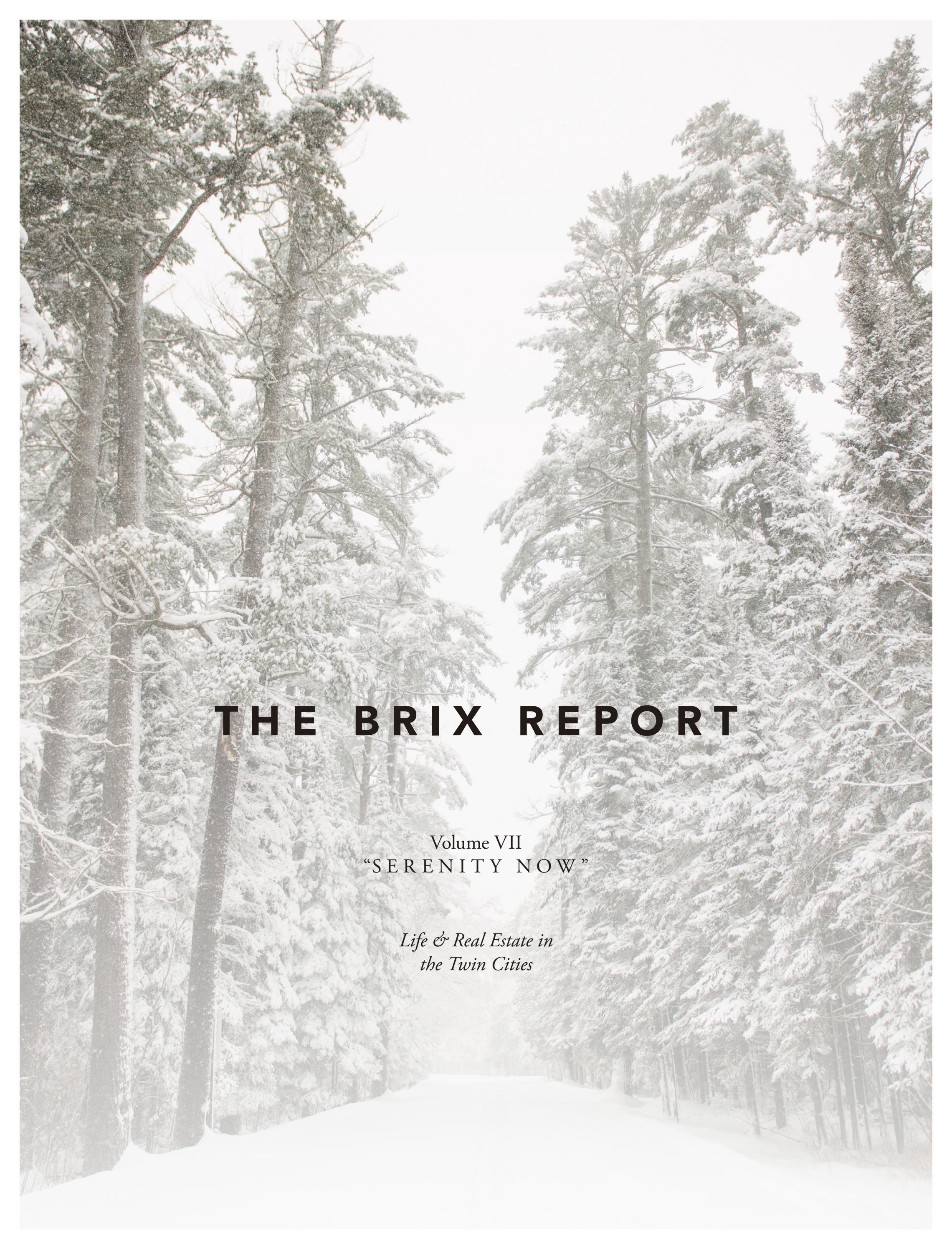 The BRIX Report Volume VII "Serenity Now" Life and Real Estate in the