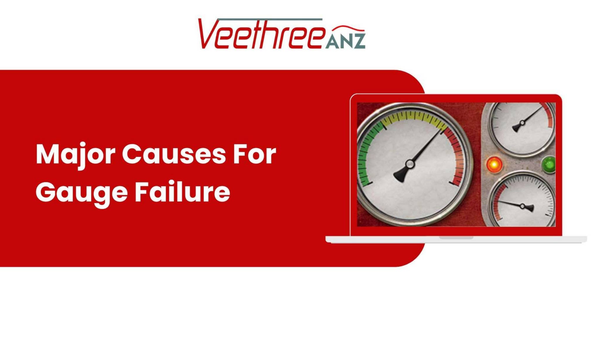 Major Causes For Gauge Failure by Veethree ANZ Ltd - Issuu