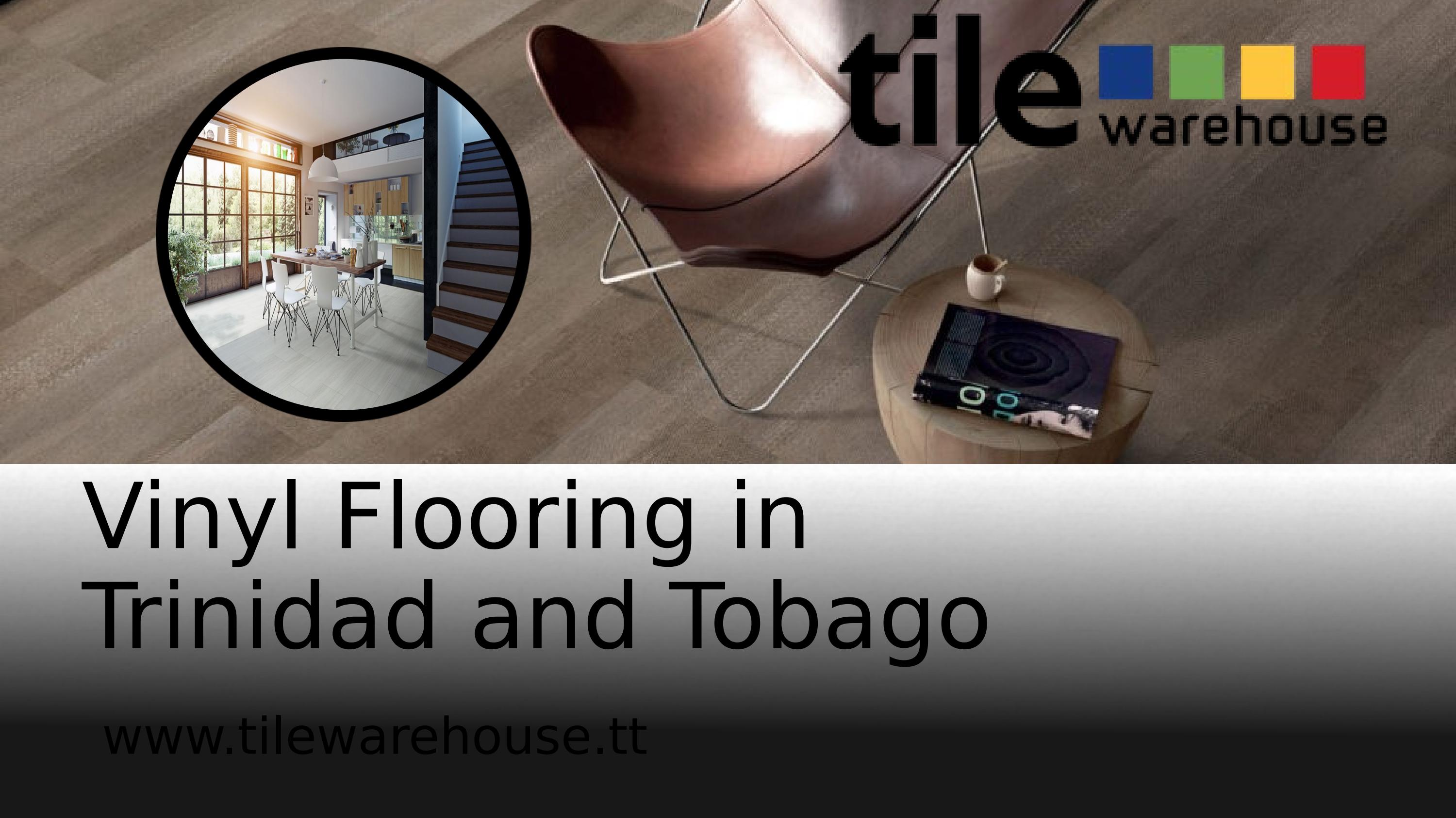 Get Vinyl Flooring in Trinidad and Tobago at Affordable Price by Tile