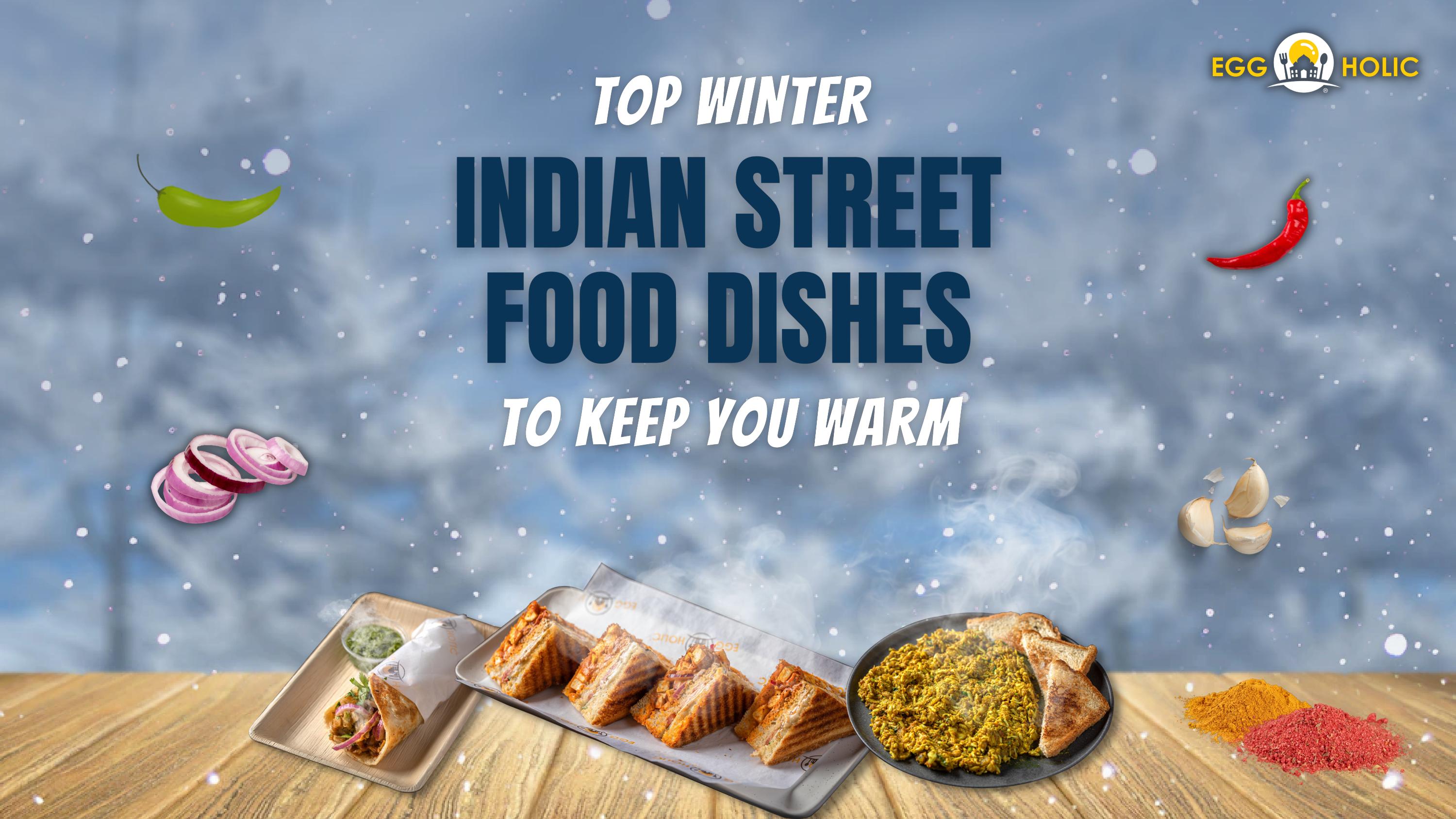 Popular Street Foods To Cheer Your Mood In The Freezing Times By Popular Street Foods To Cheer Your Mood In The Freezing Times By
