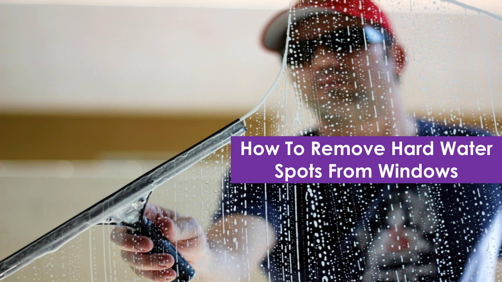 Remove Hard Water Spots From Windows by Olivia Martin - Issuu