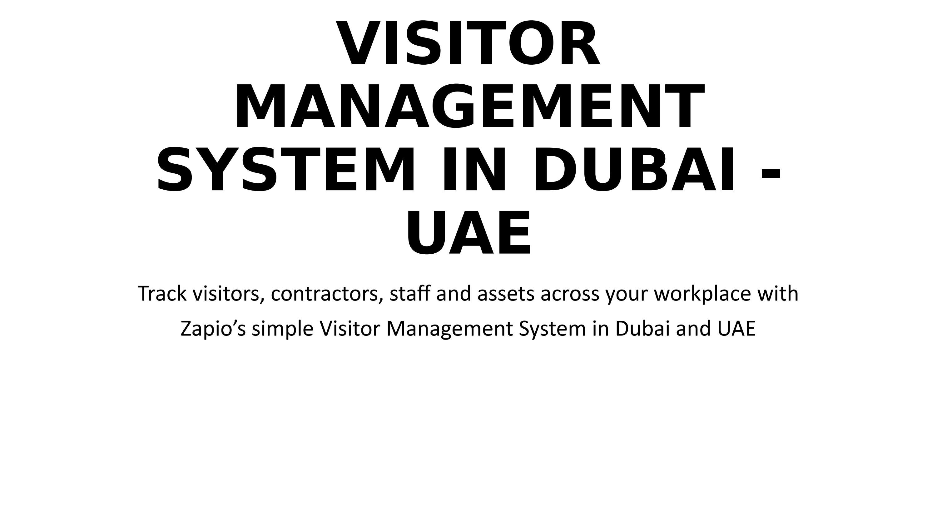 VISITOR MANAGEMENT SYSTEM IN DUBAI by Zapiotech Dubai Issuu